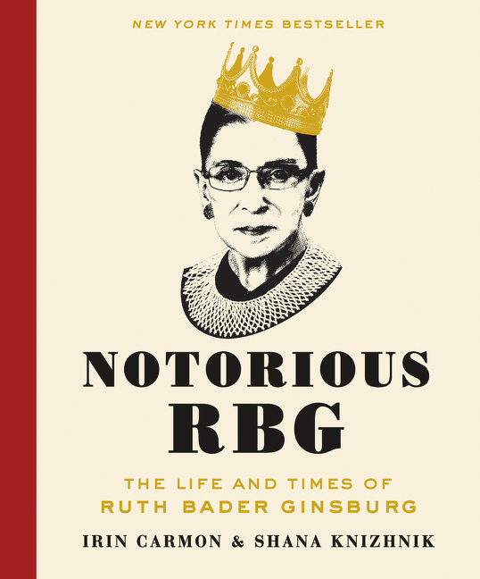 Image de couverture de Notorious RBG [electronic resource] : The Life and Times of Ruth Bader Ginsburg