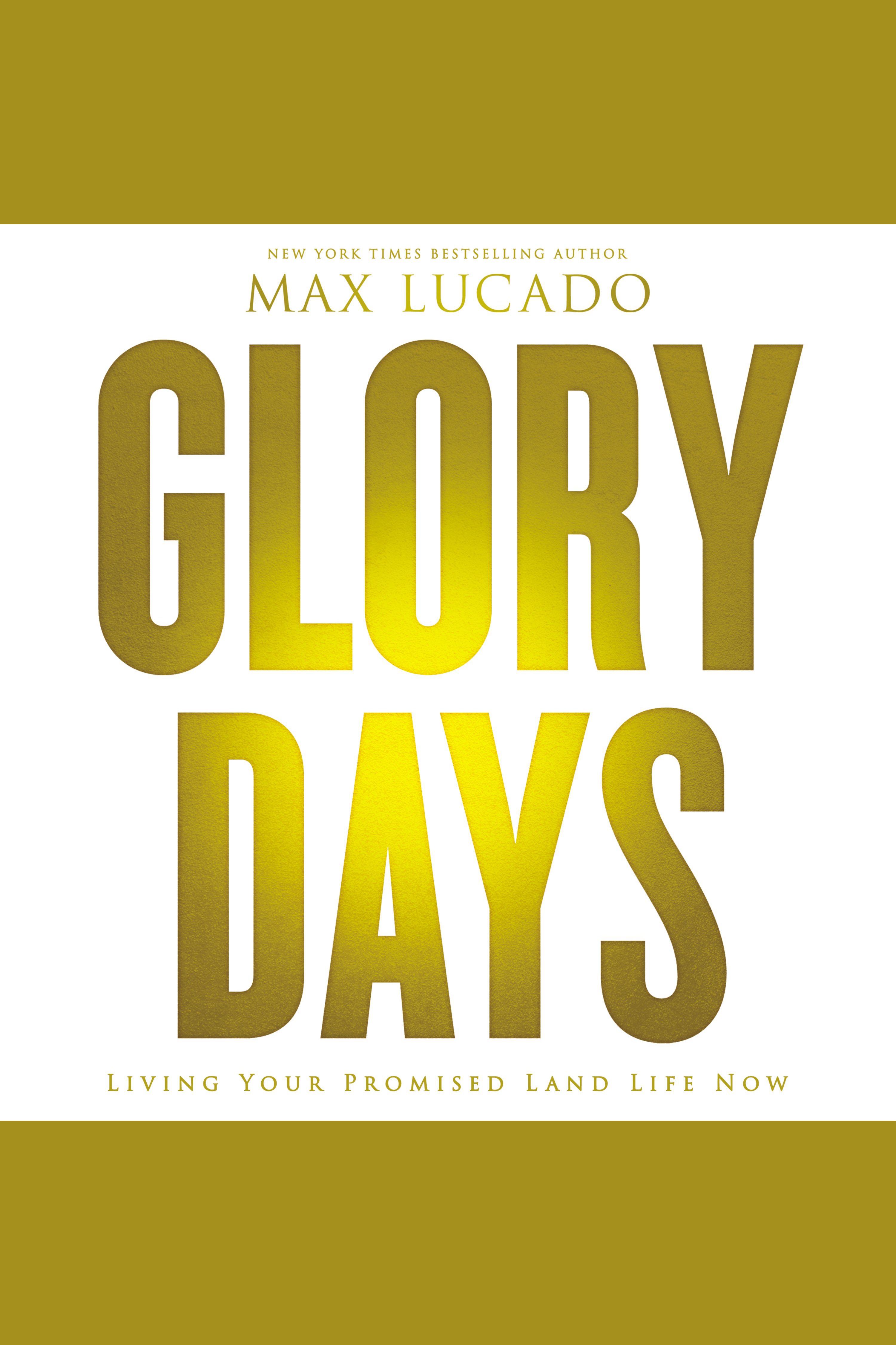 Imagen de portada para Glory Days [electronic resource] : Living Your Promised Land Life Now