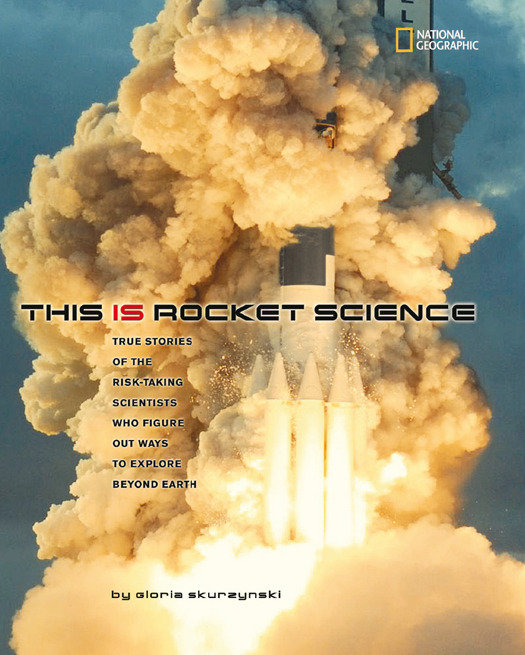 This is rocket science true stories of the risk-taking scientists who figured out ways to explore beyond Earth cover image