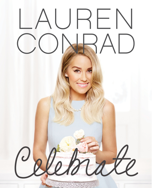 Cover image for Lauren Conrad Celebrate [electronic resource] :