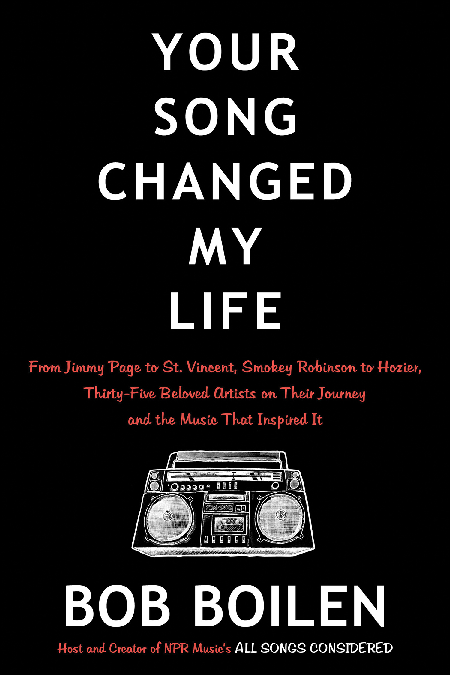 Image de couverture de Your Song Changed My Life [electronic resource] : From Jimmy Page to St. Vincent, Smokey Robinson to Hozier, Thirty-Five Beloved Artists on Their Journey and the Music That Inspired It