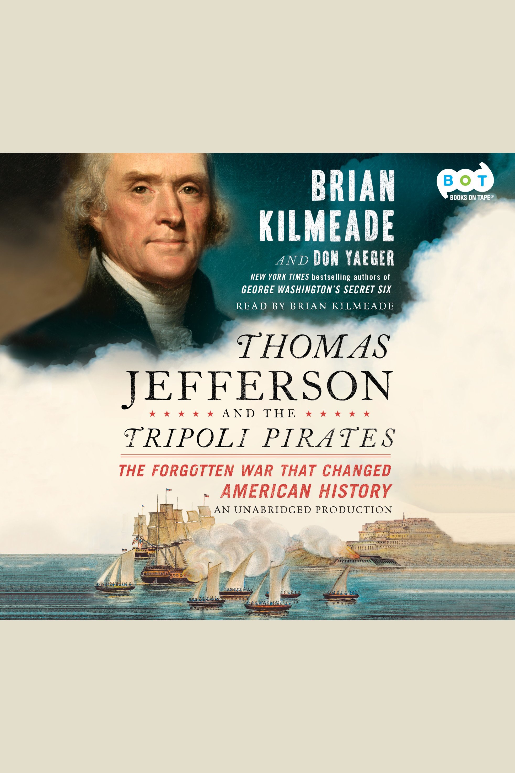 Imagen de portada para Thomas Jefferson and the Tripoli Pirates [electronic resource] : The Forgotten War That Changed American History