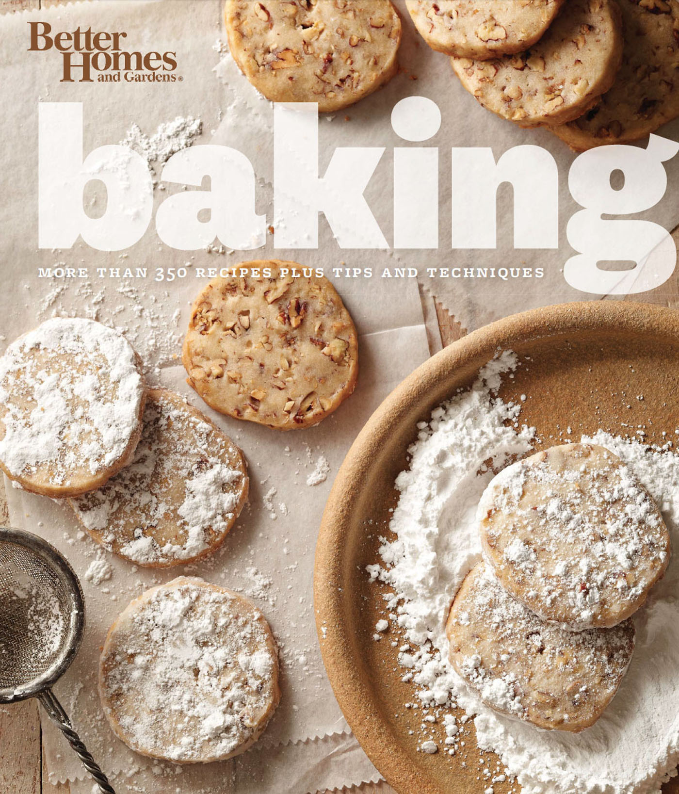 Umschlagbild für Better Homes and Gardens Baking [electronic resource] : More than 350 Recipes Plus Tips and Techniques