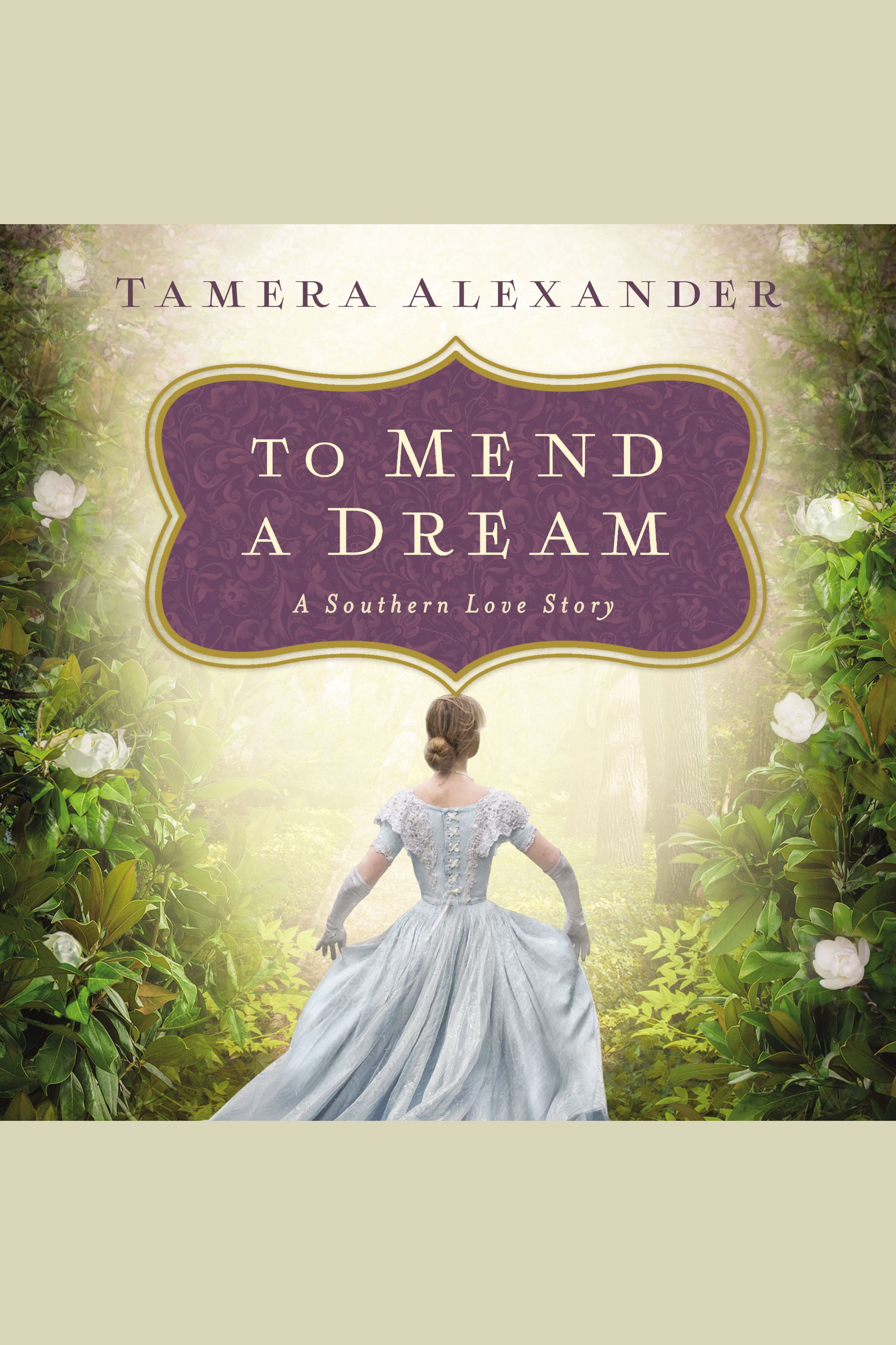 Umschlagbild für To Mend a Dream [electronic resource] : A Southern Love Story