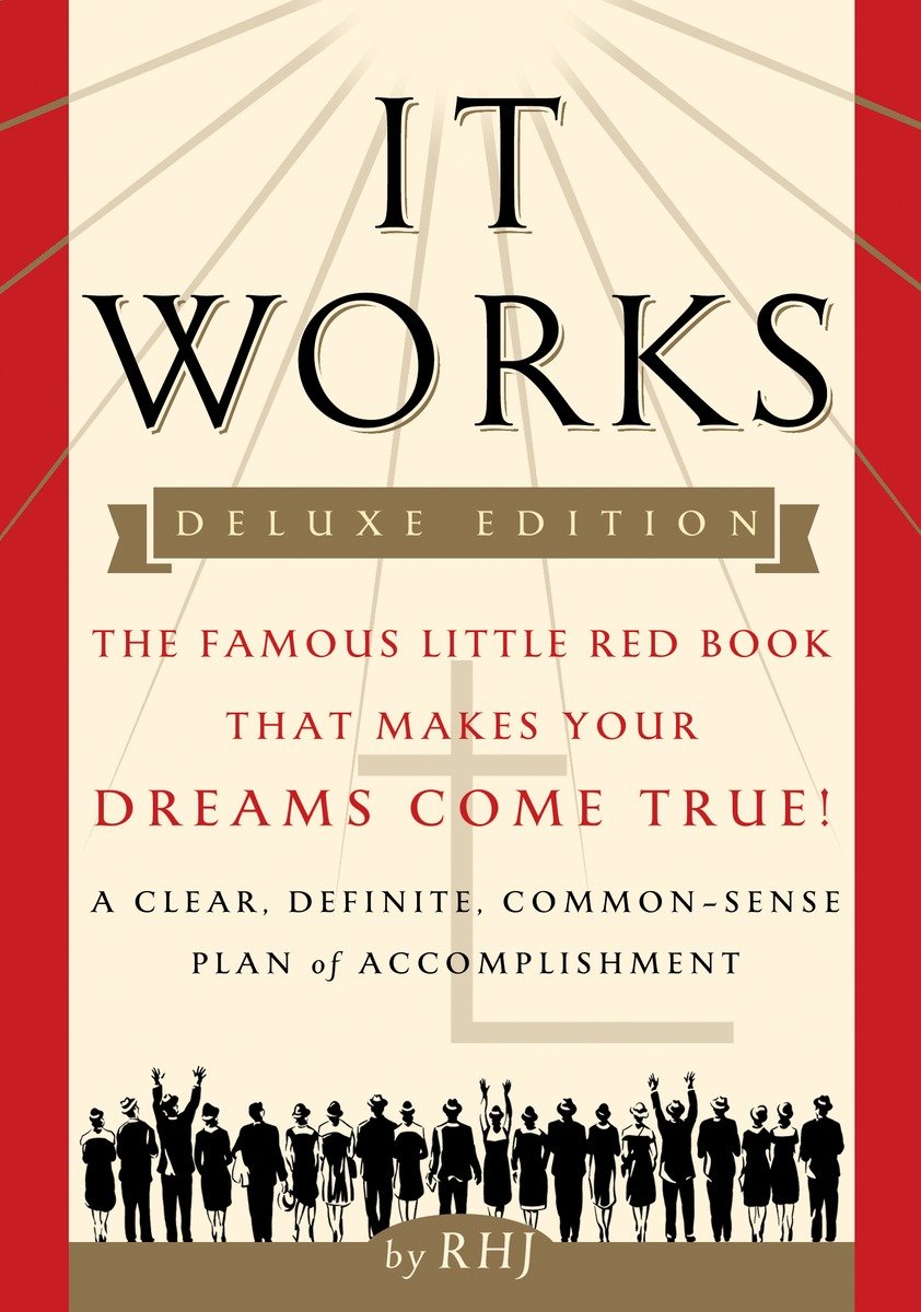 It Works DELUXE EDITION The Famous Little Red Book That Makes Your Dreams Come True! cover image