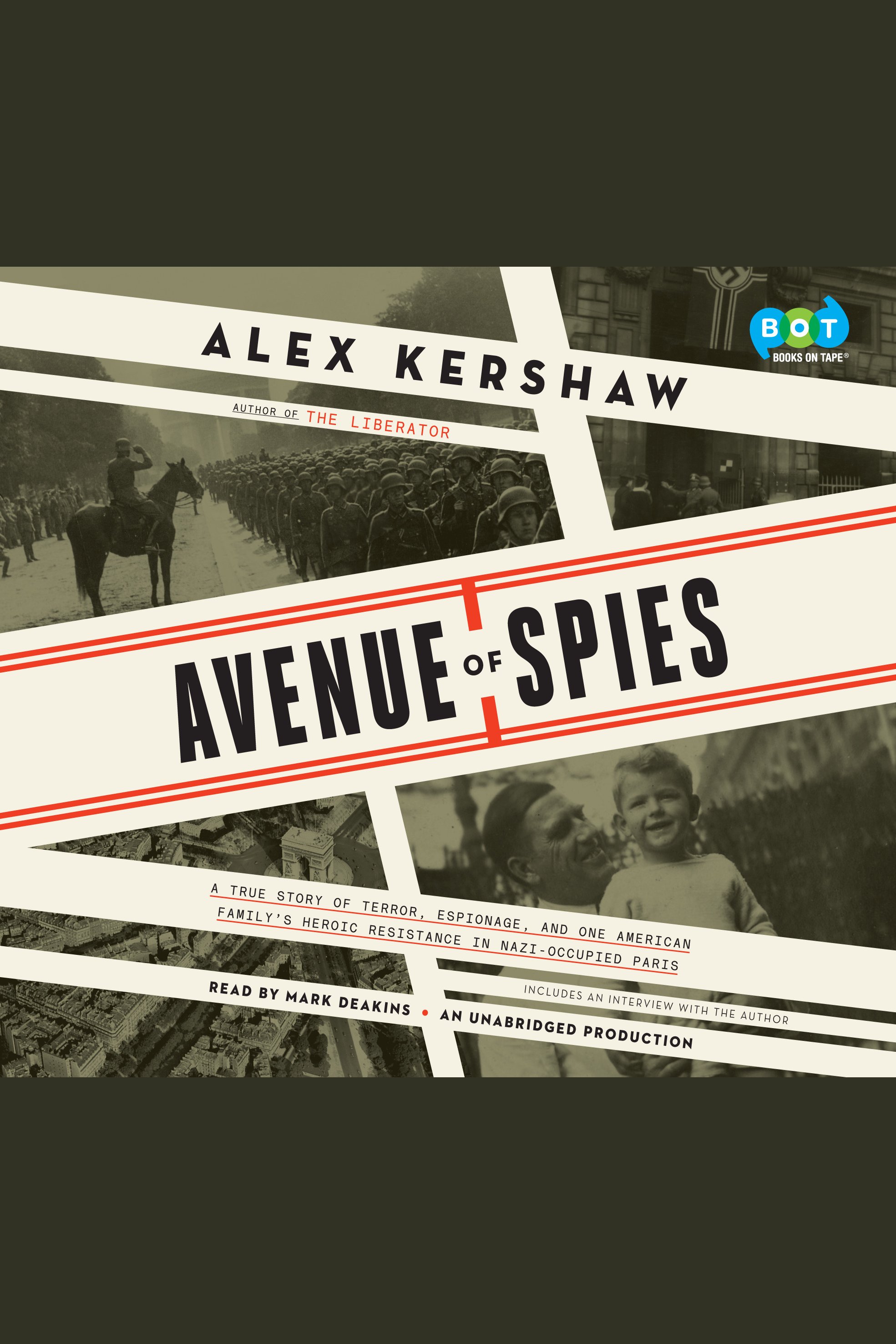 Imagen de portada para Avenue of Spies [electronic resource] : A True Story of Terror, Espionage, and One American Family's Heroic Resistance in Nazi-Occupied Paris