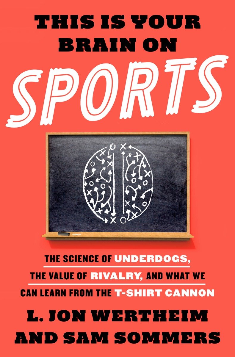 Cover image for This Is Your Brain on Sports [electronic resource] : The Science of Underdogs, the Value of Rivalry, and What We Can Learn from the T-Shirt Cannon