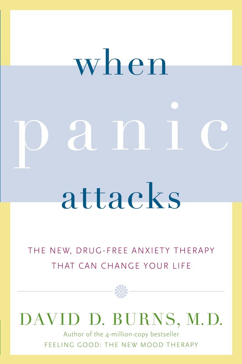 When Panic Attacks The New, Drug-Free Anxiety Therapy That Can Change Your Life cover image