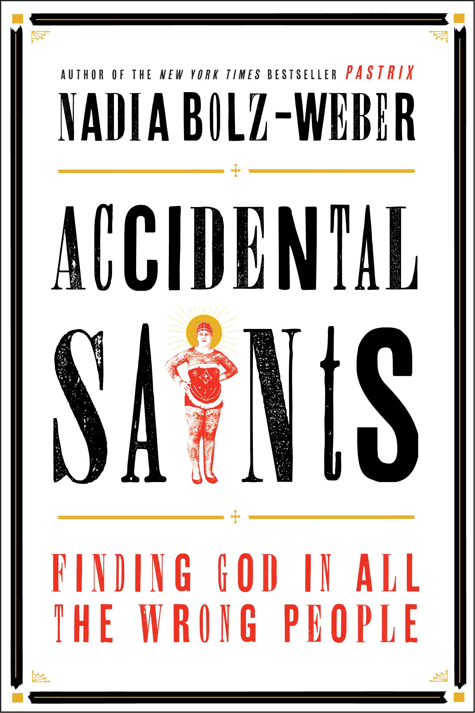 Image de couverture de Accidental Saints [electronic resource] : Finding God in All the Wrong People