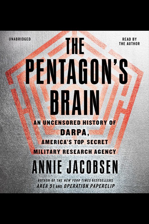 Cover image for Pentagon's Brain, The [electronic resource] : An Uncensored History of DARPA, America's Top-Secret Military Research Agency