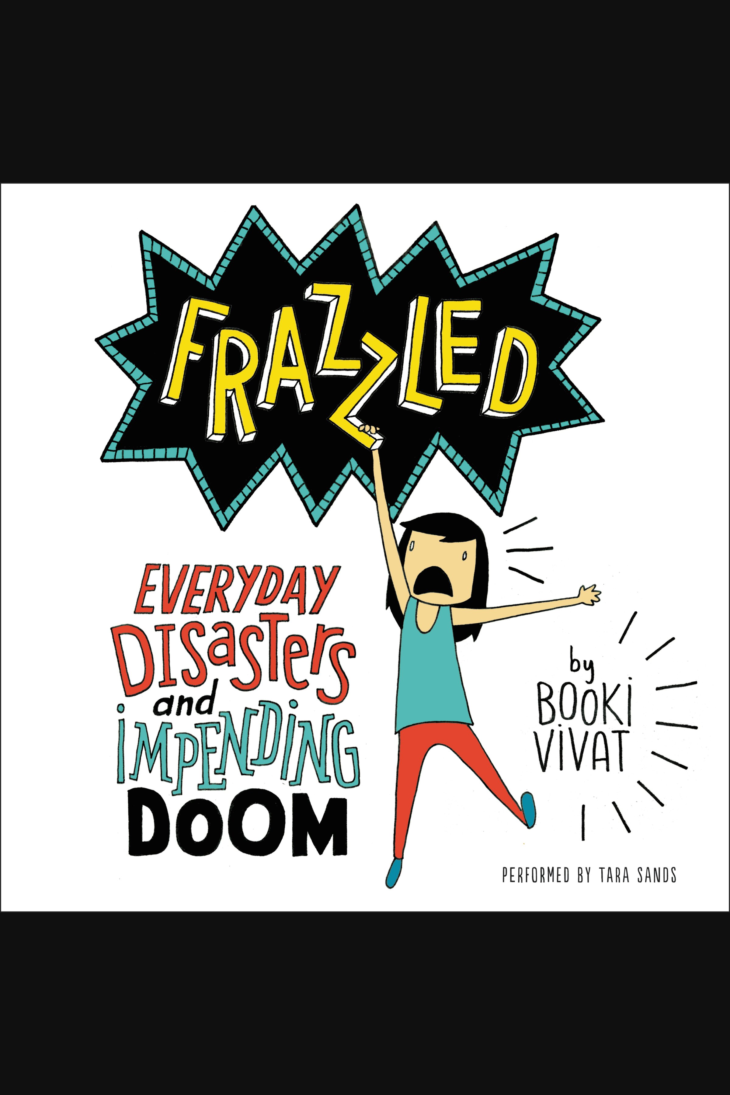 Frazzled everyday disasters and impending doom cover image