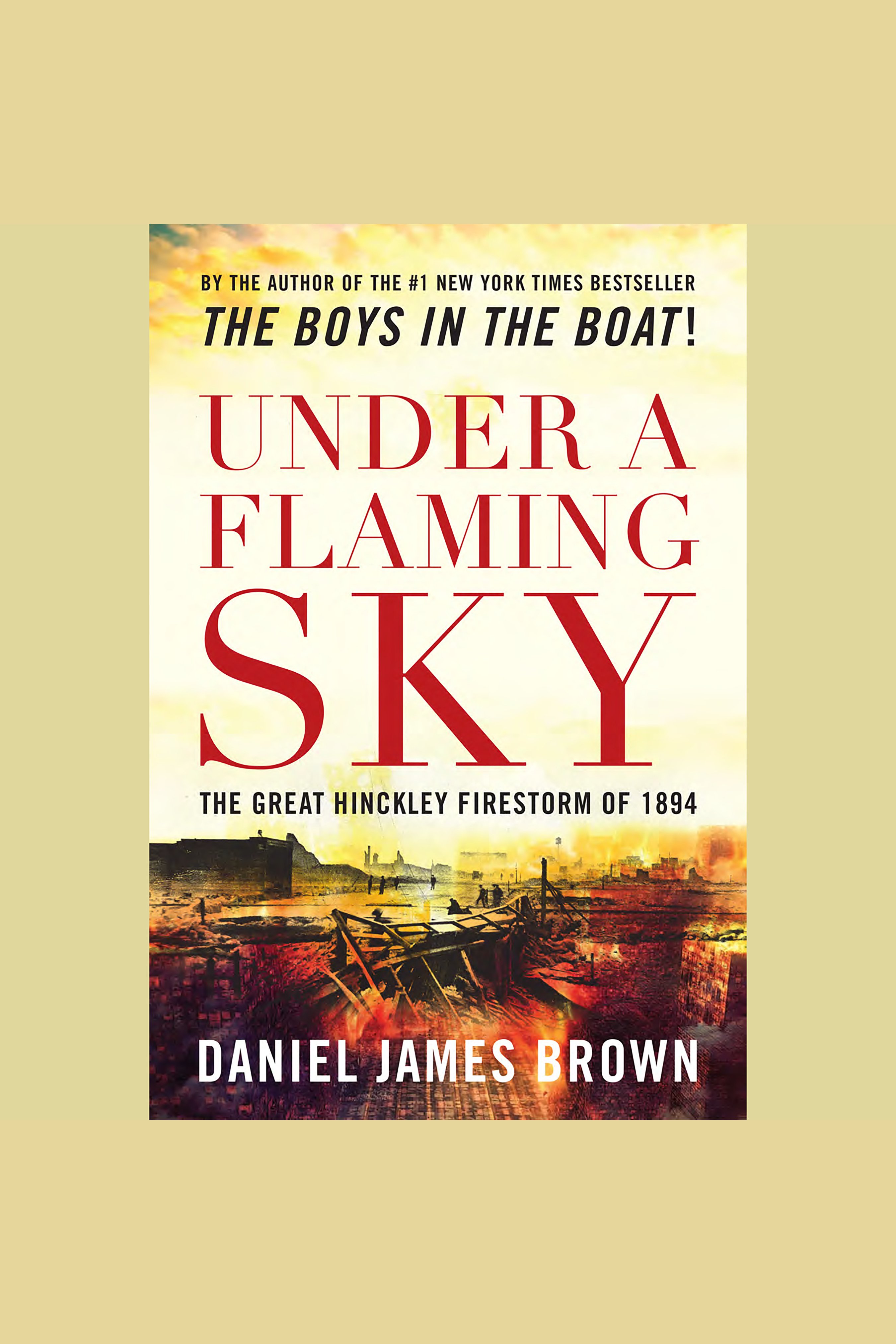 Under a Flaming Sky The Great Hinckley Firestorm of 1894 cover image