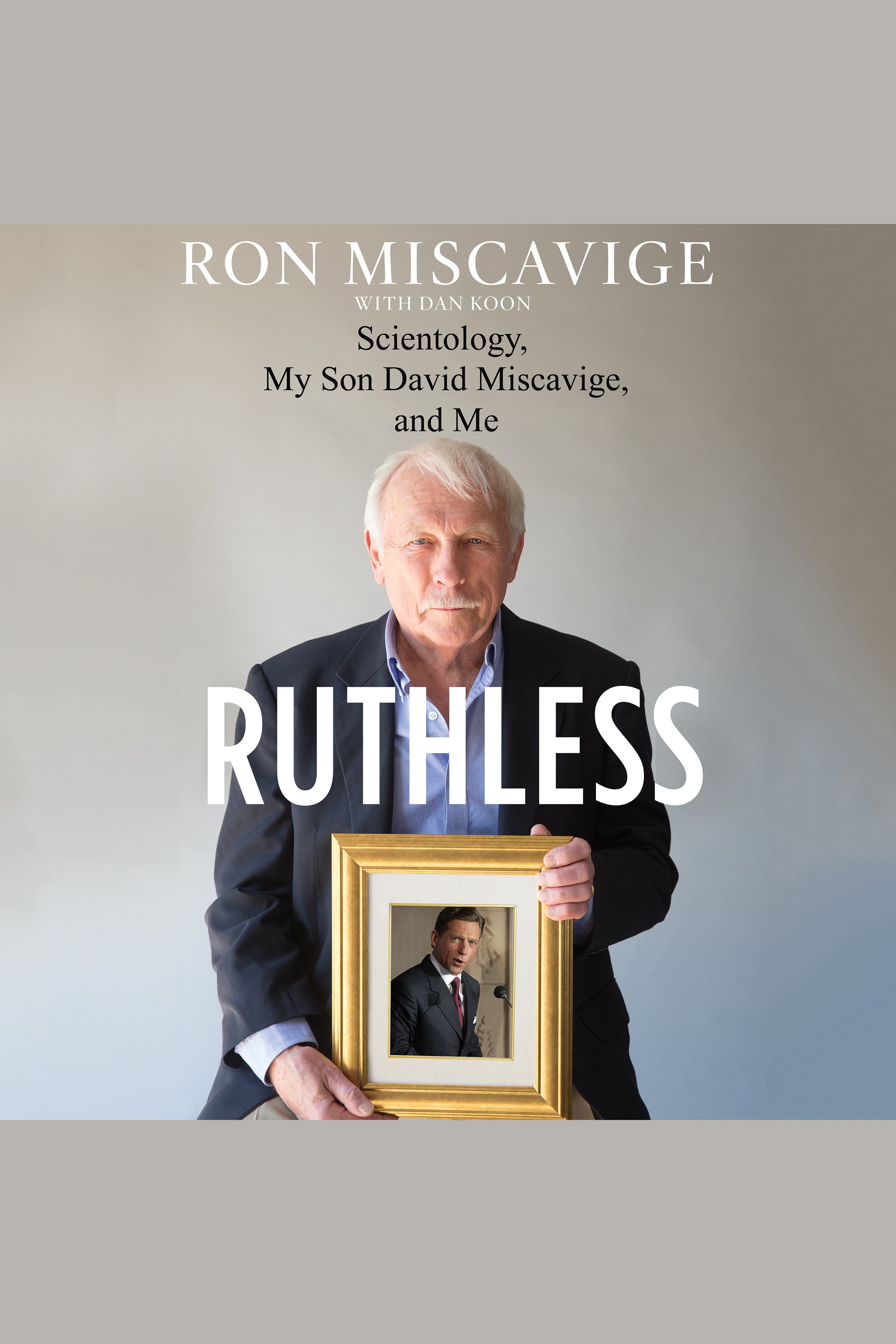 Cover image for Ruthless [electronic resource] : Scientology, My Son David Miscavige, and Me