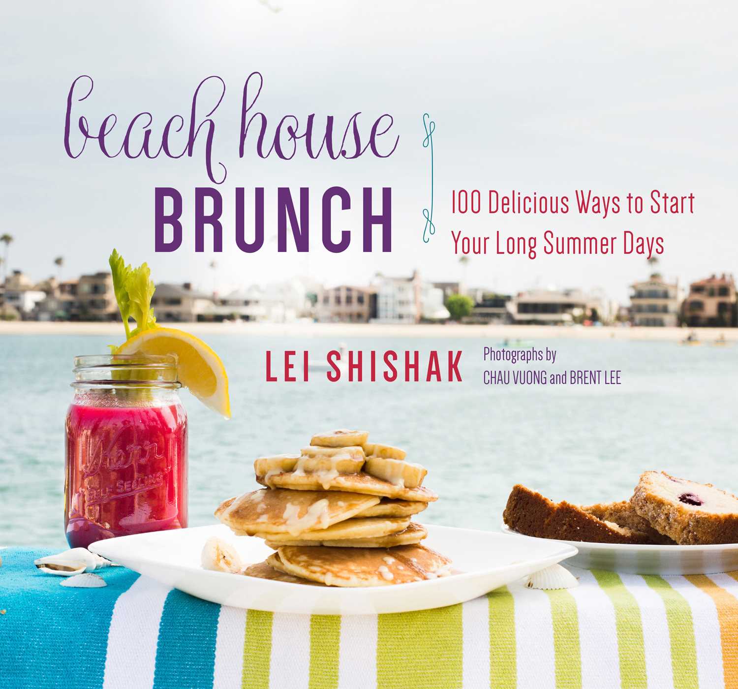 Umschlagbild für Beach House Brunch [electronic resource] : 100 Delicious Ways to Start Your Long Summer Days