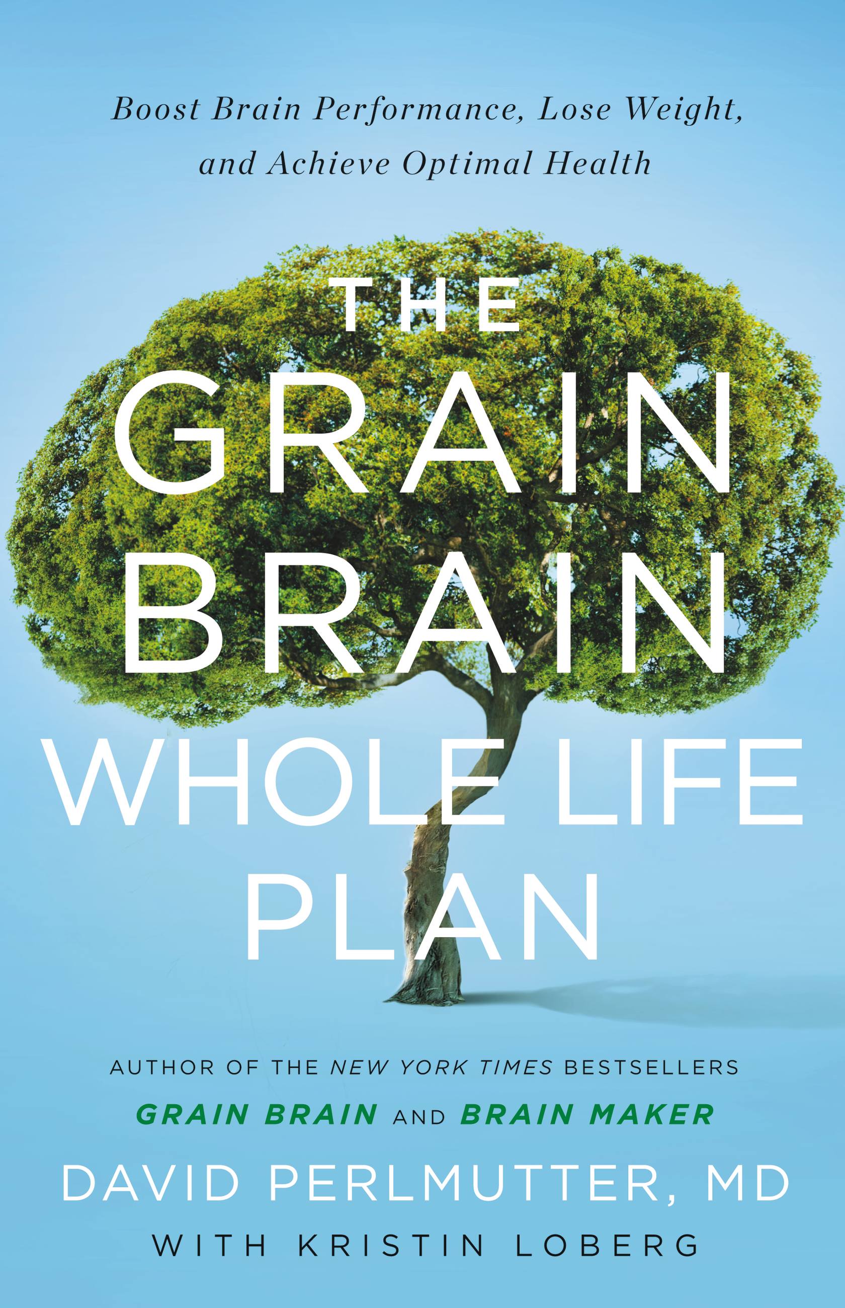 Cover image for The Grain Brain Whole Life Plan [electronic resource] : Boost Brain Performance, Lose Weight, and Achieve Optimal Health
