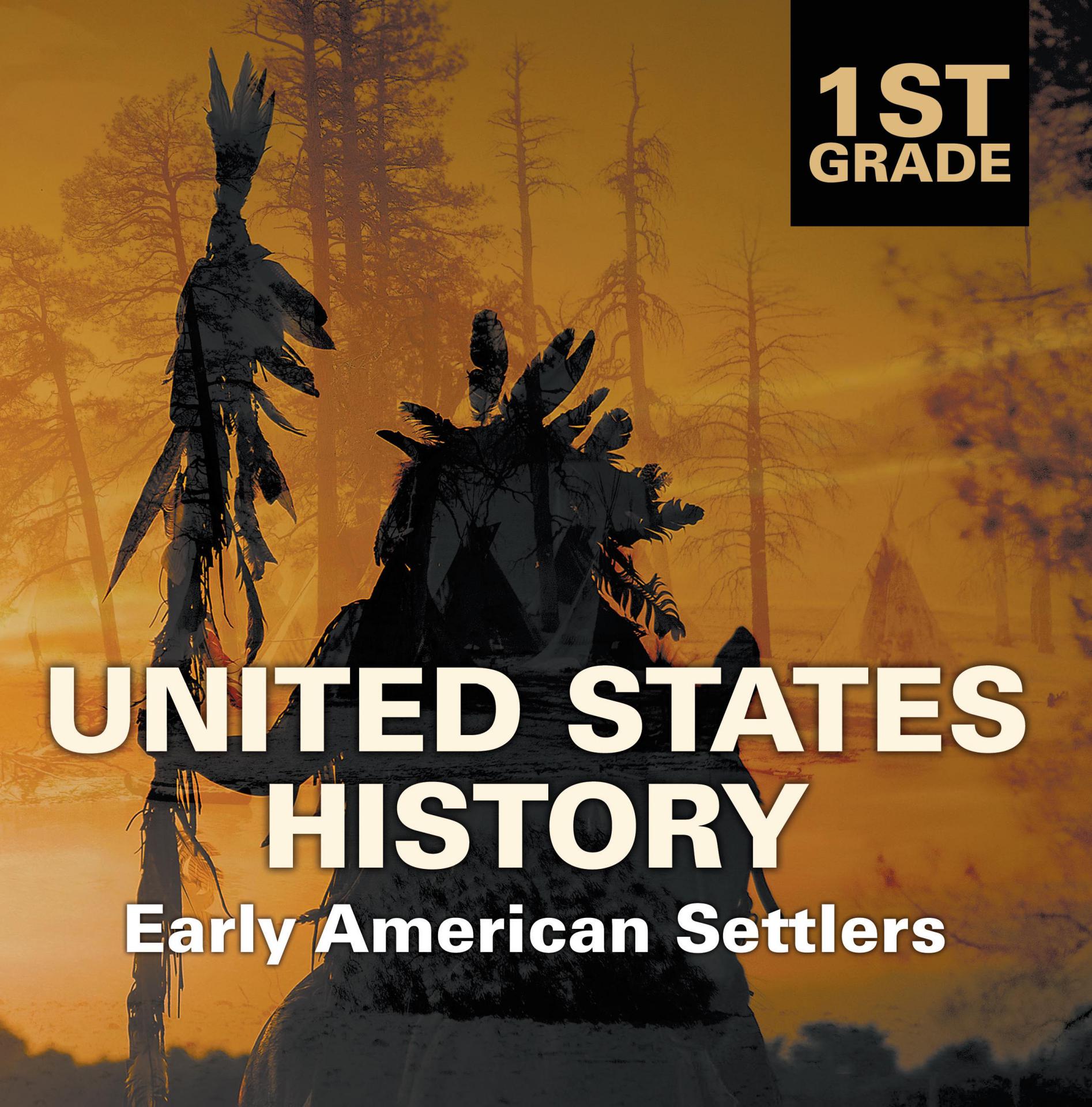 1st Grade United States History: Early American Settlers