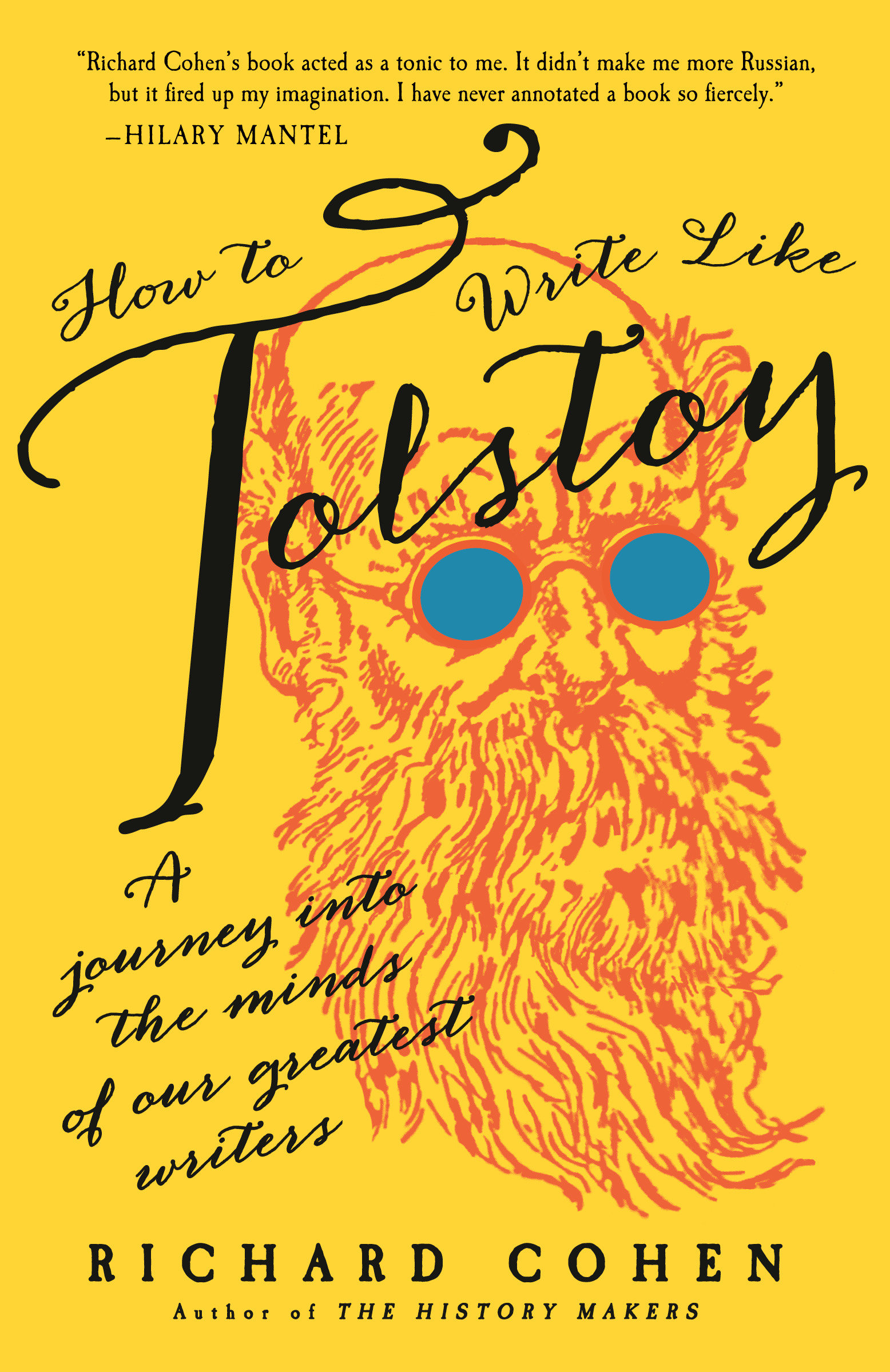 Cover image for How to Write Like Tolstoy [electronic resource] : A Journey into the Minds of Our Greatest Writers