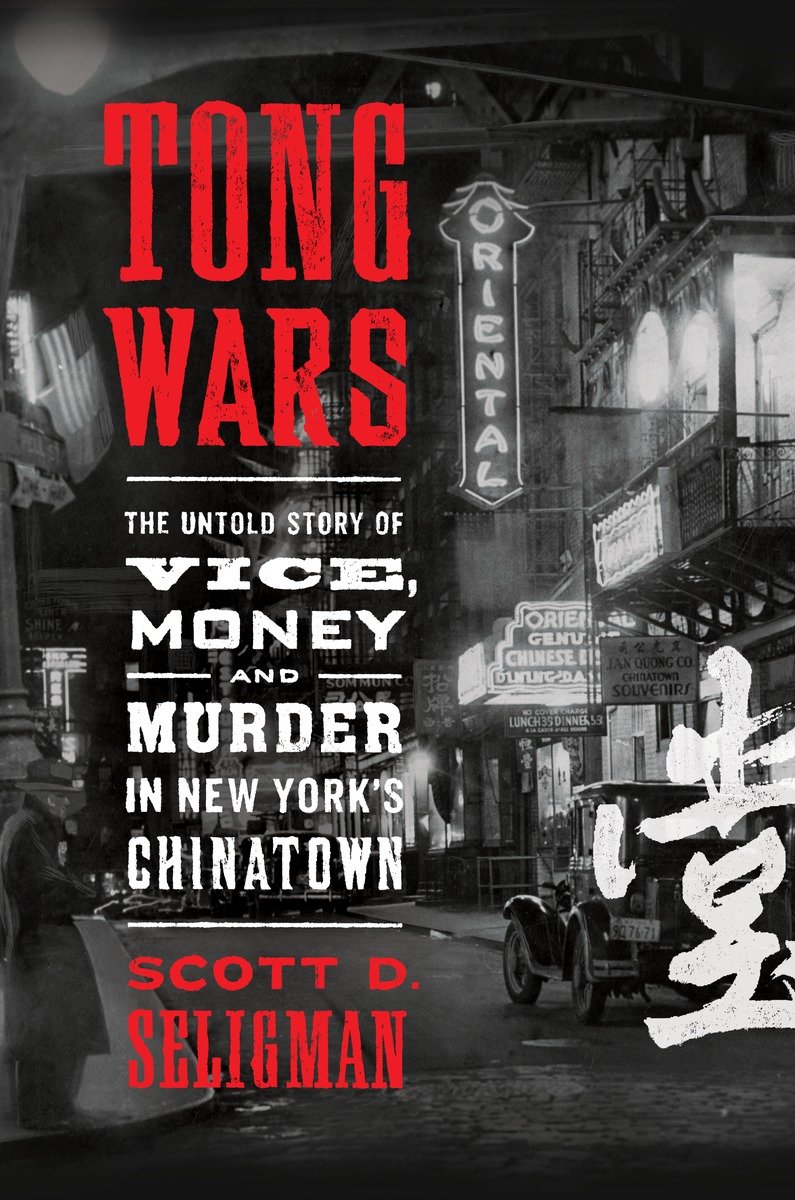 Image de couverture de Tong Wars [electronic resource] : The Untold Story of Vice, Money, and Murder in New York's Chinatown