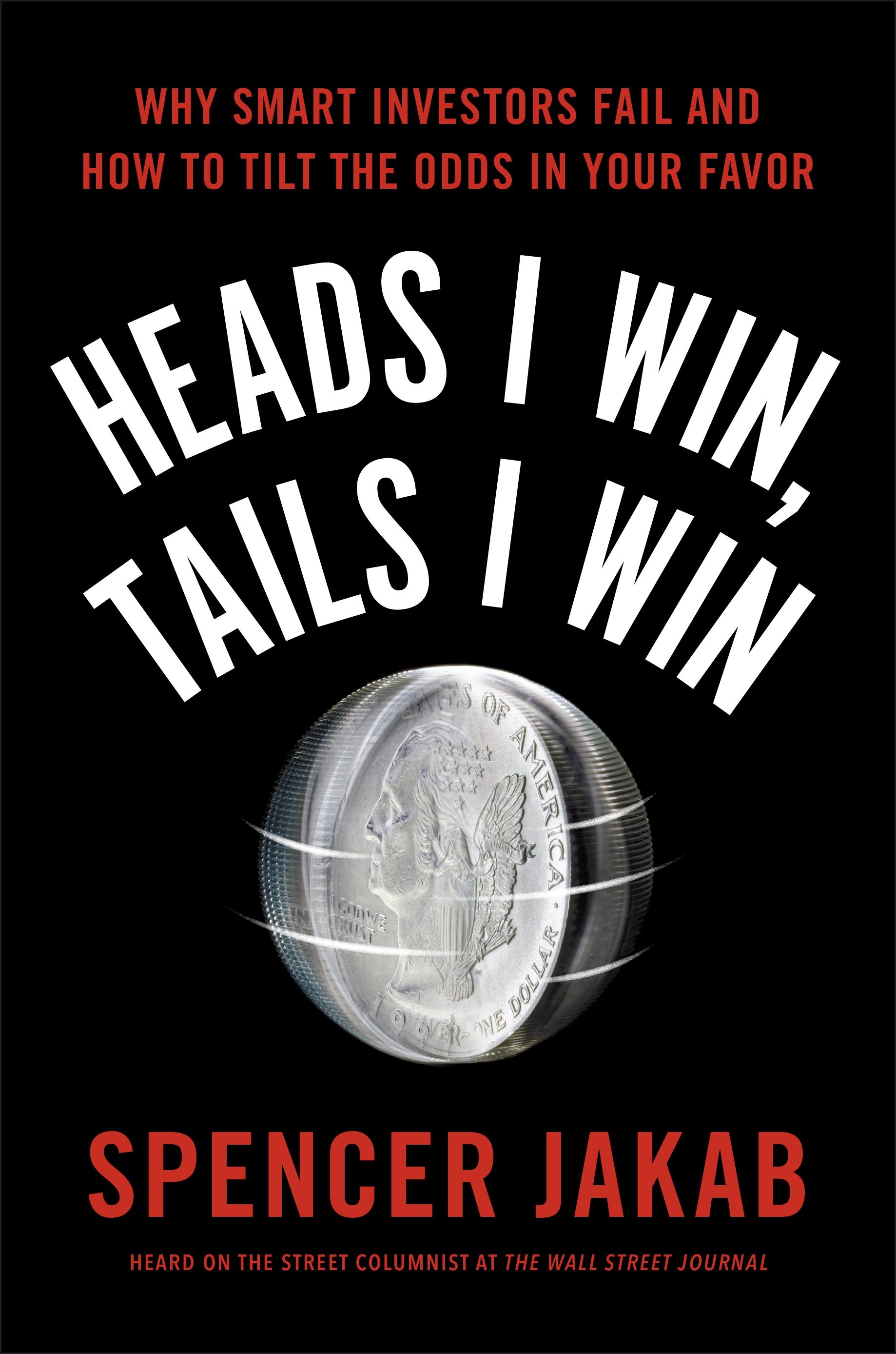 Umschlagbild für Heads I Win, Tails I Win [electronic resource] : Why Smart Investors Fail and How to Tilt the Odds in Your Favor