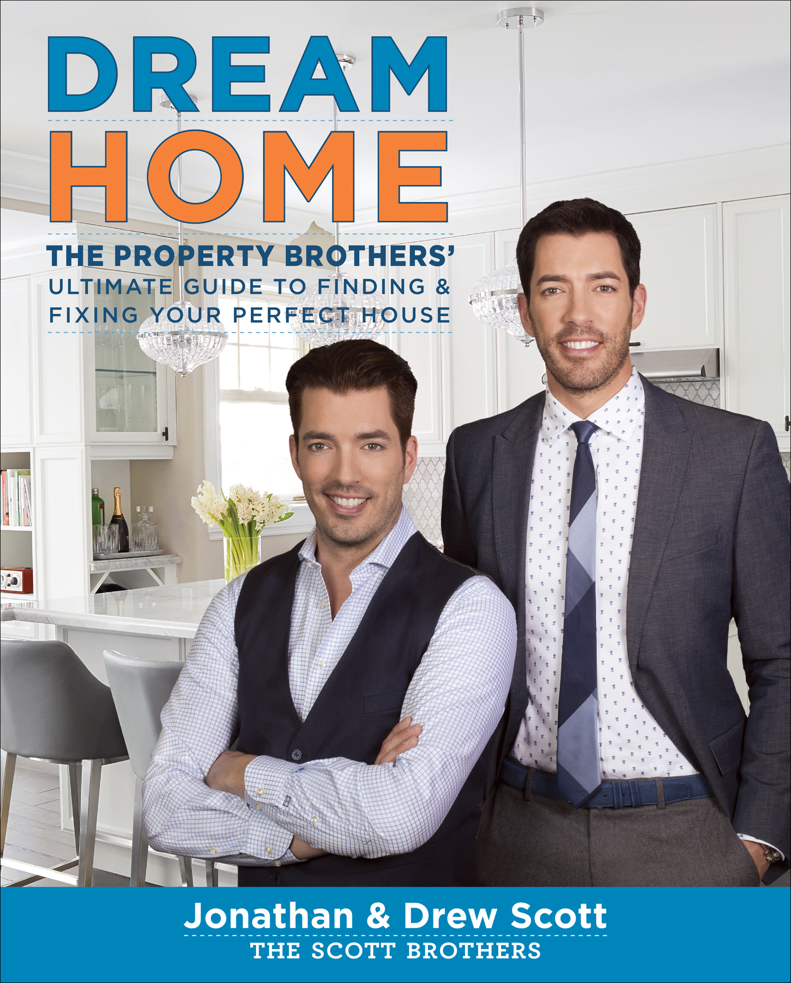 Cover image for Dream Home [electronic resource] : The Property Brothers' Ultimate Guide to Finding & Fixing Your Perfect House