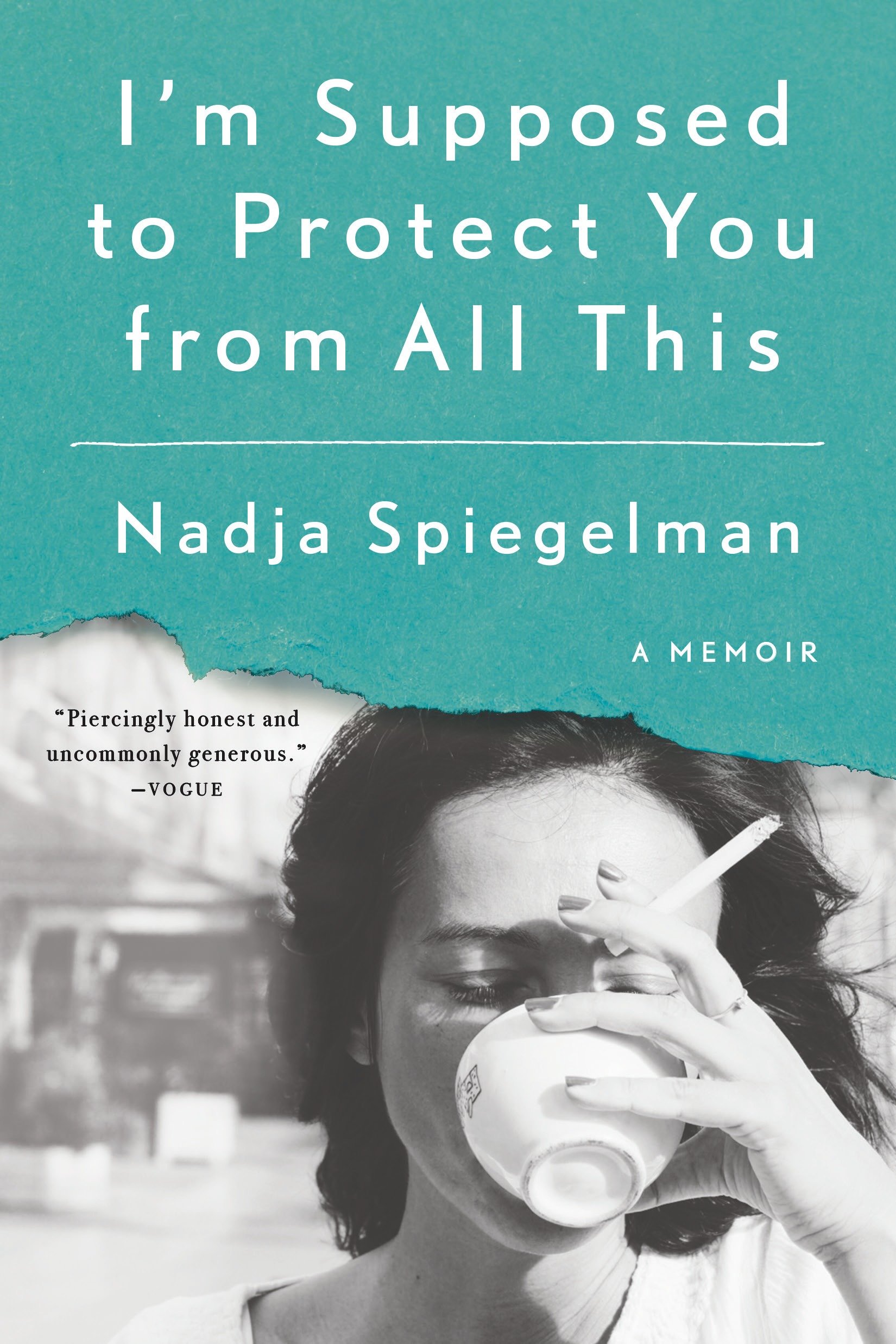 Image de couverture de I'm Supposed to Protect You from All This [electronic resource] : A Memoir