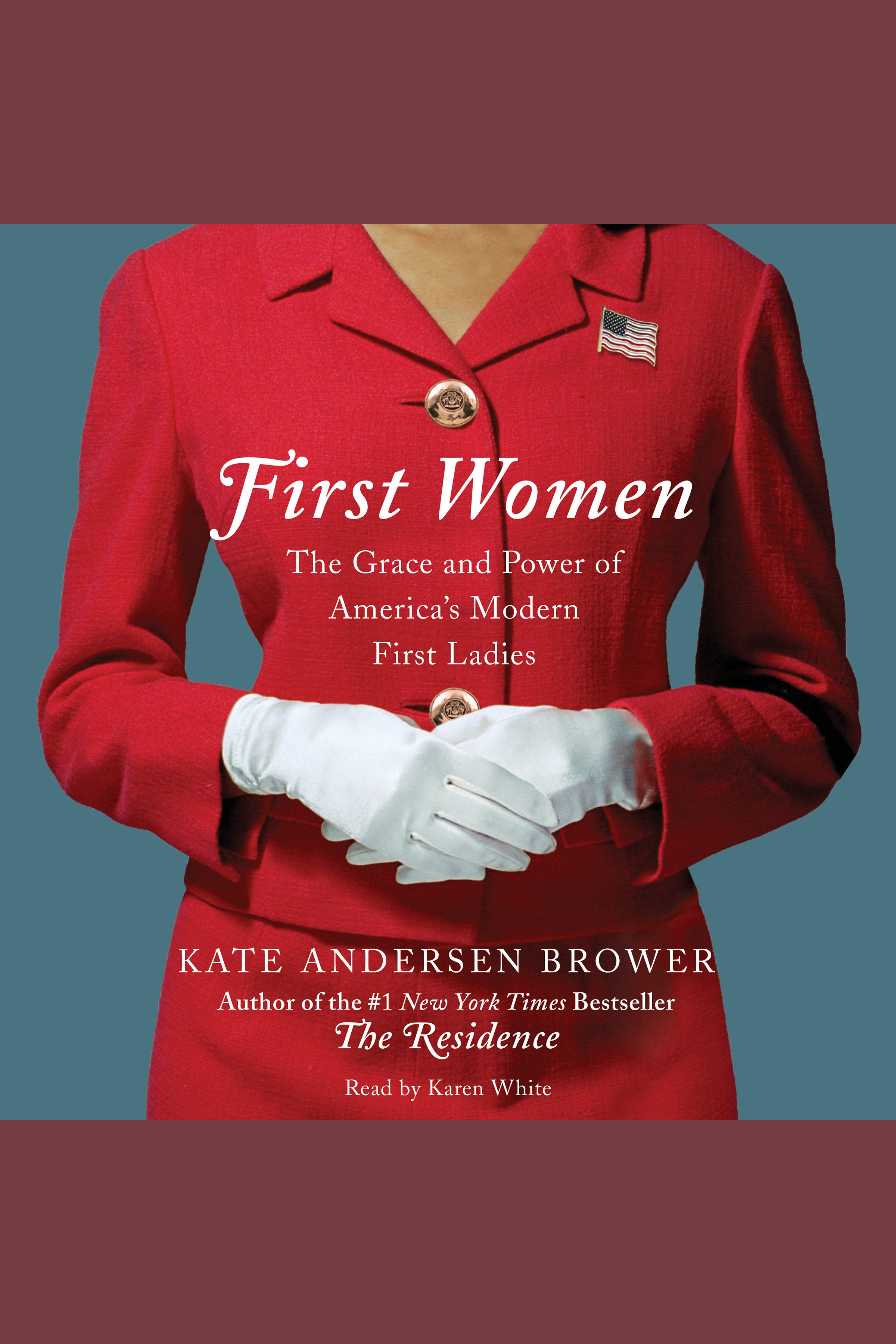 Image de couverture de First Women [electronic resource] : The Grace and Power of America's Modern First Ladies