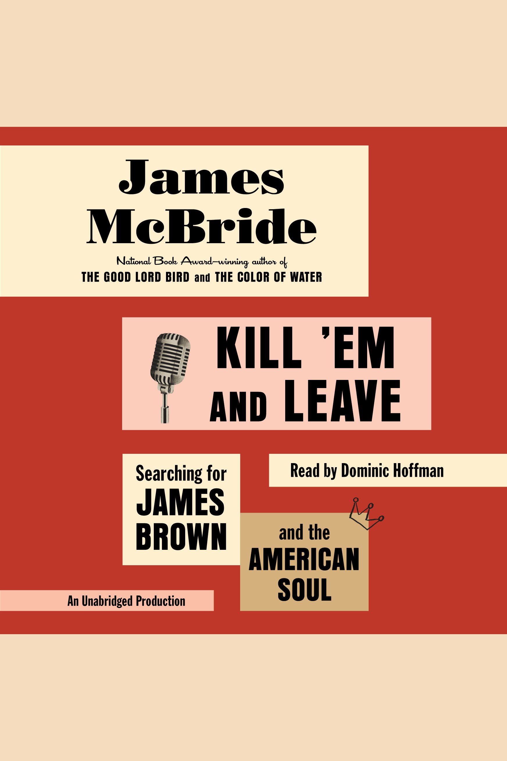 Image de couverture de Kill 'Em and Leave [electronic resource] : Searching for James Brown and the American Soul