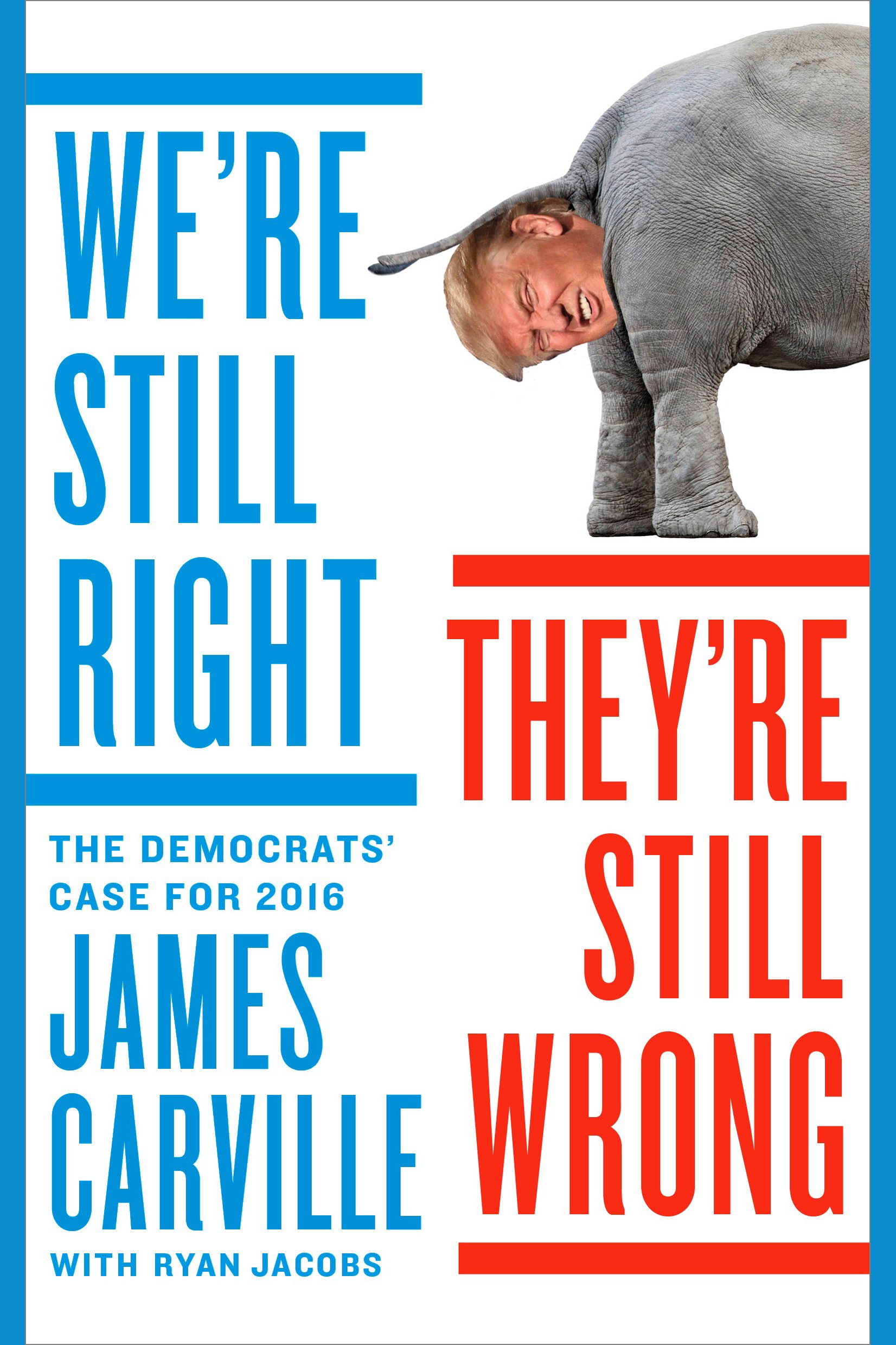 Image de couverture de We're Still Right, They're Still Wrong [electronic resource] : The Democrats' Case for 2016