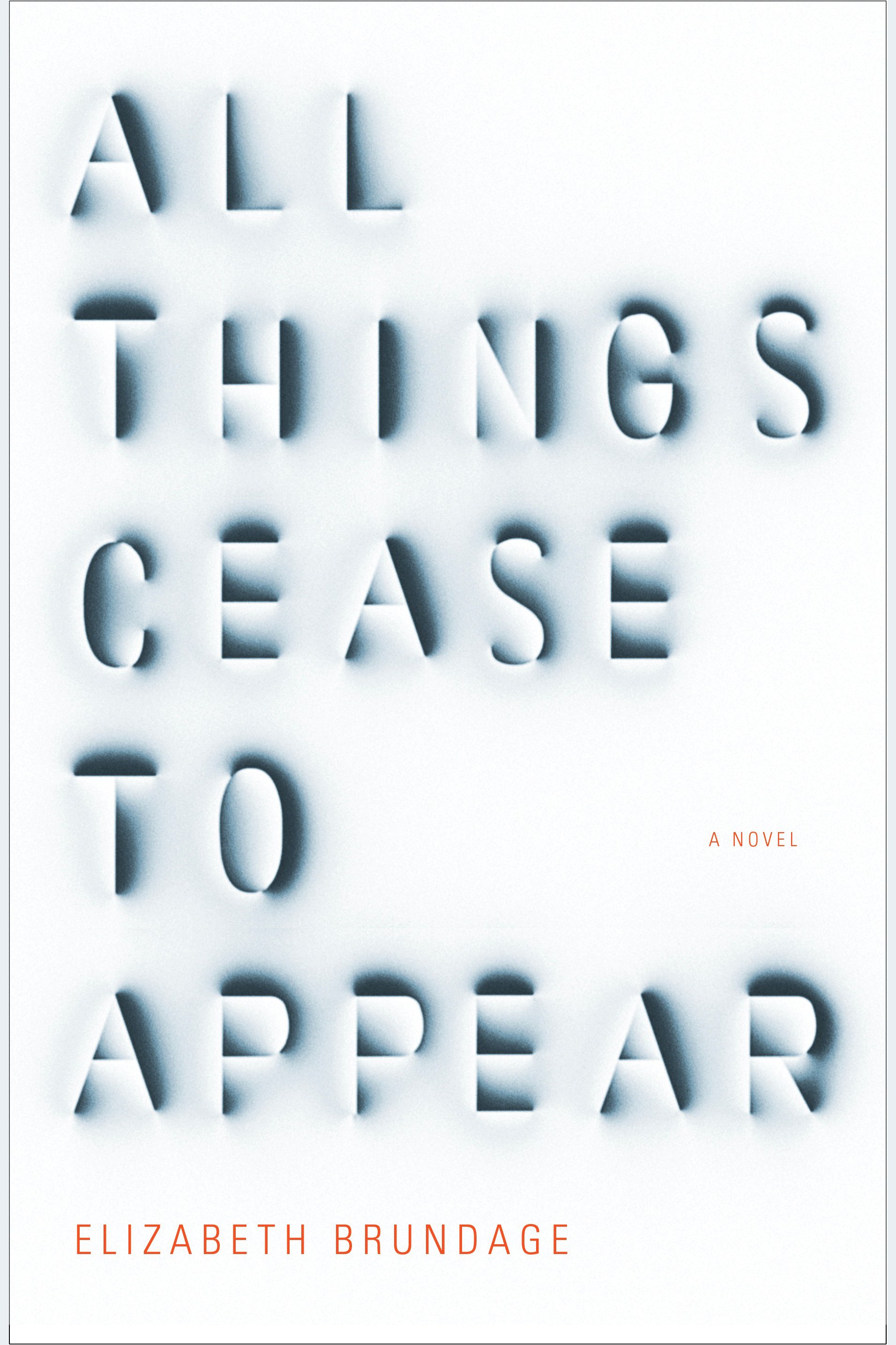 Cover image for All Things Cease to Appear [electronic resource] : A novel