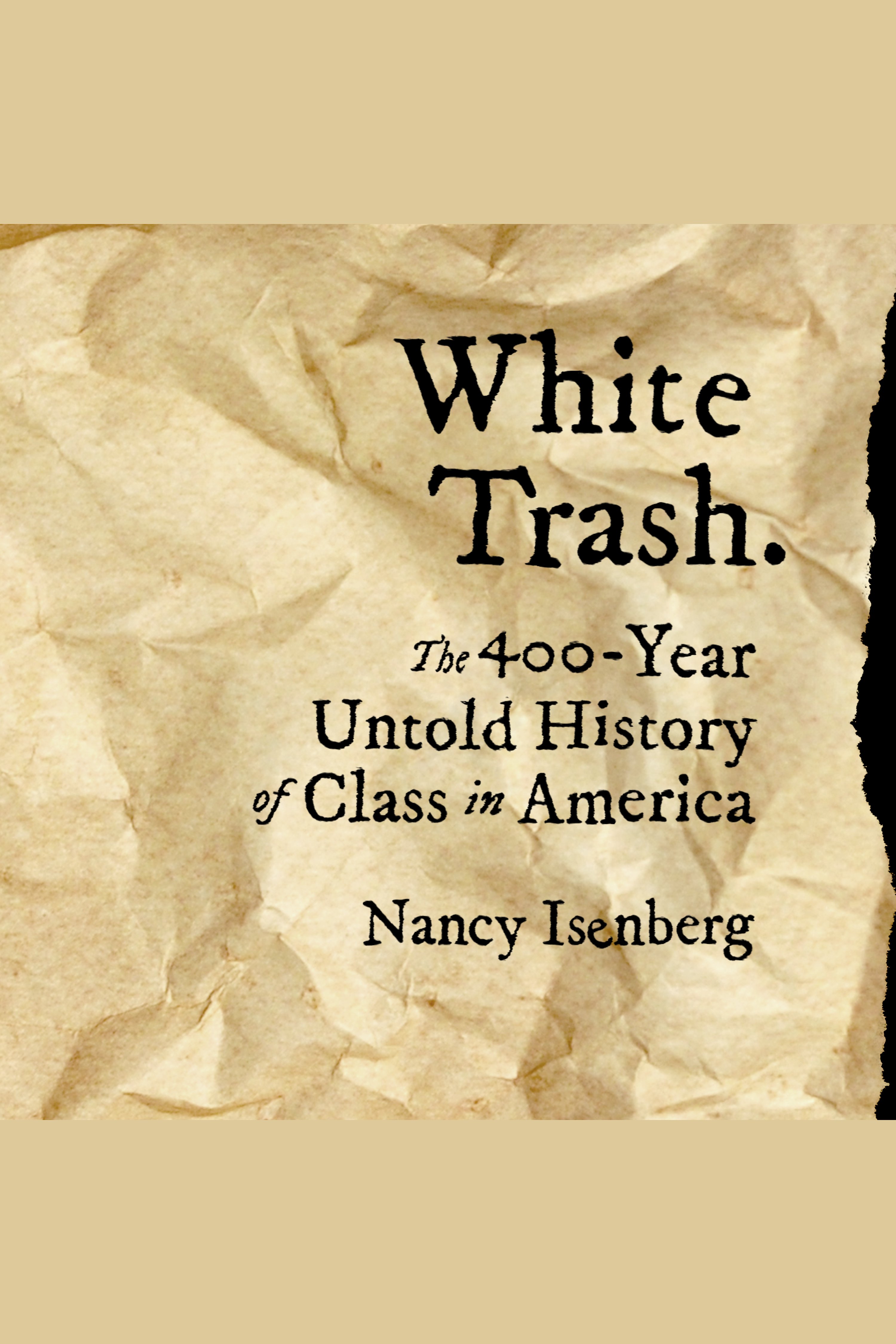 Cover image for White Trash [electronic resource] : The 400-Year Untold History of Class in America