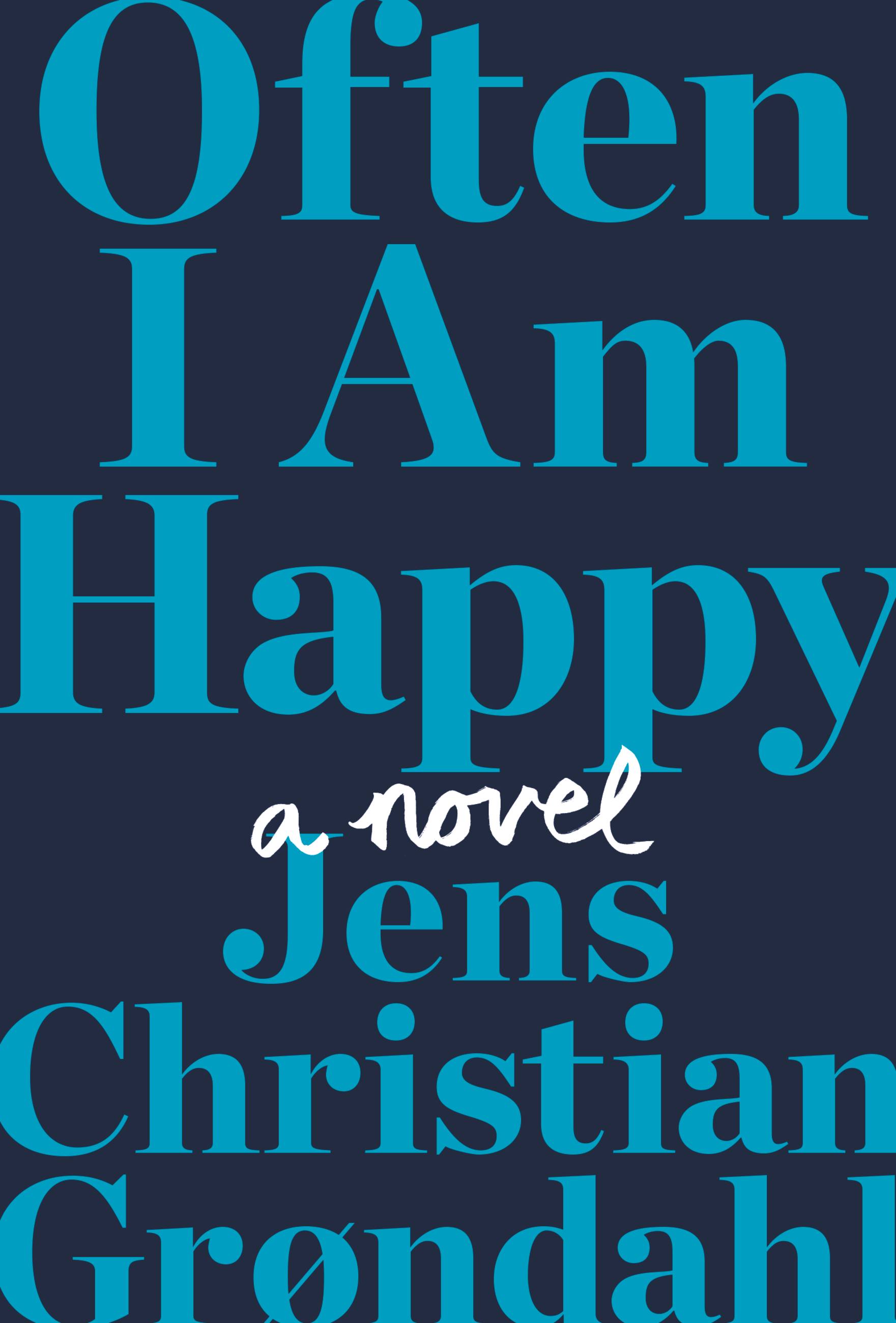 Cover image for Often I Am Happy [electronic resource] : A Novel