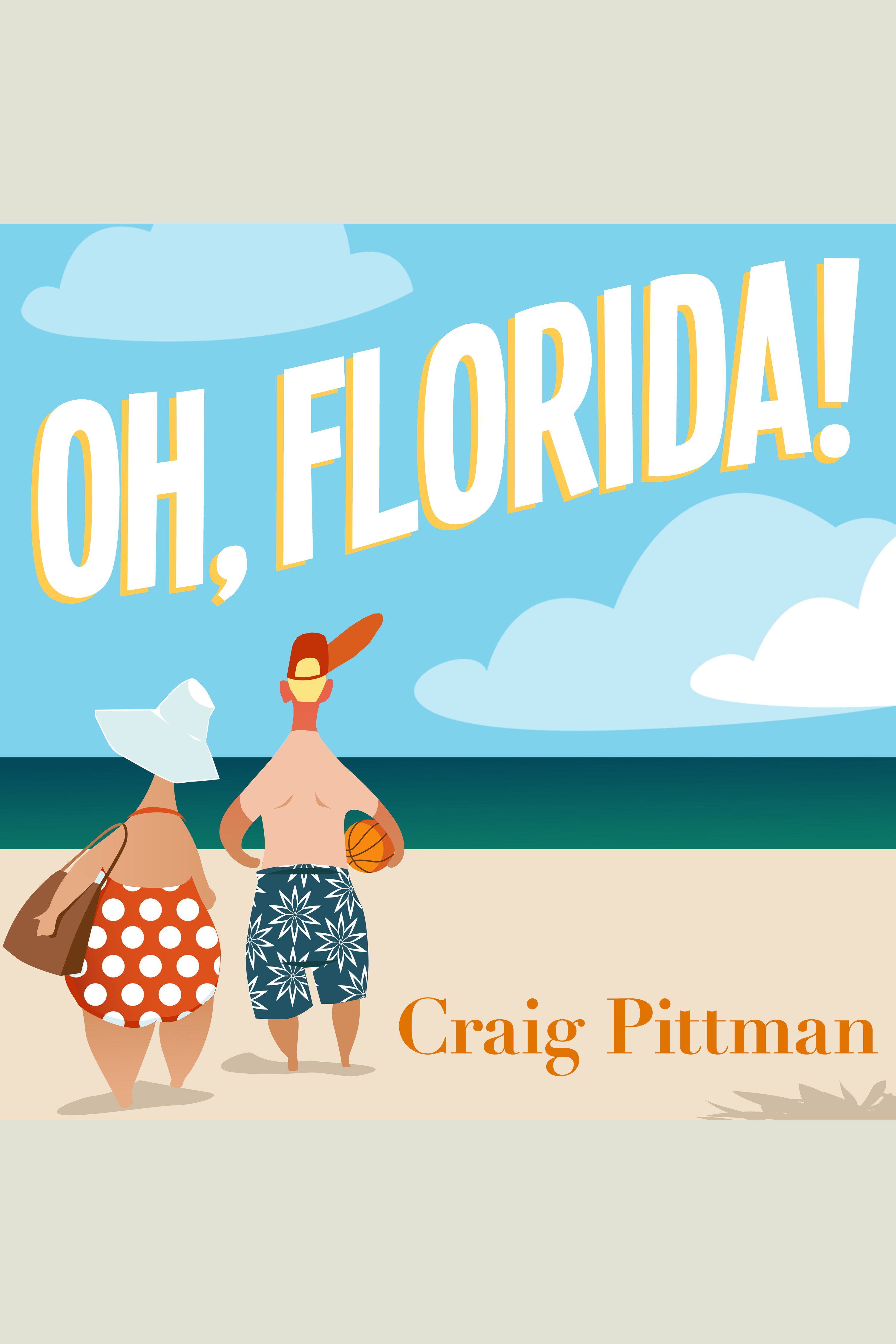 Umschlagbild für Oh, Florida! [electronic resource] : How America's Weirdest State Influences the Rest of the Country