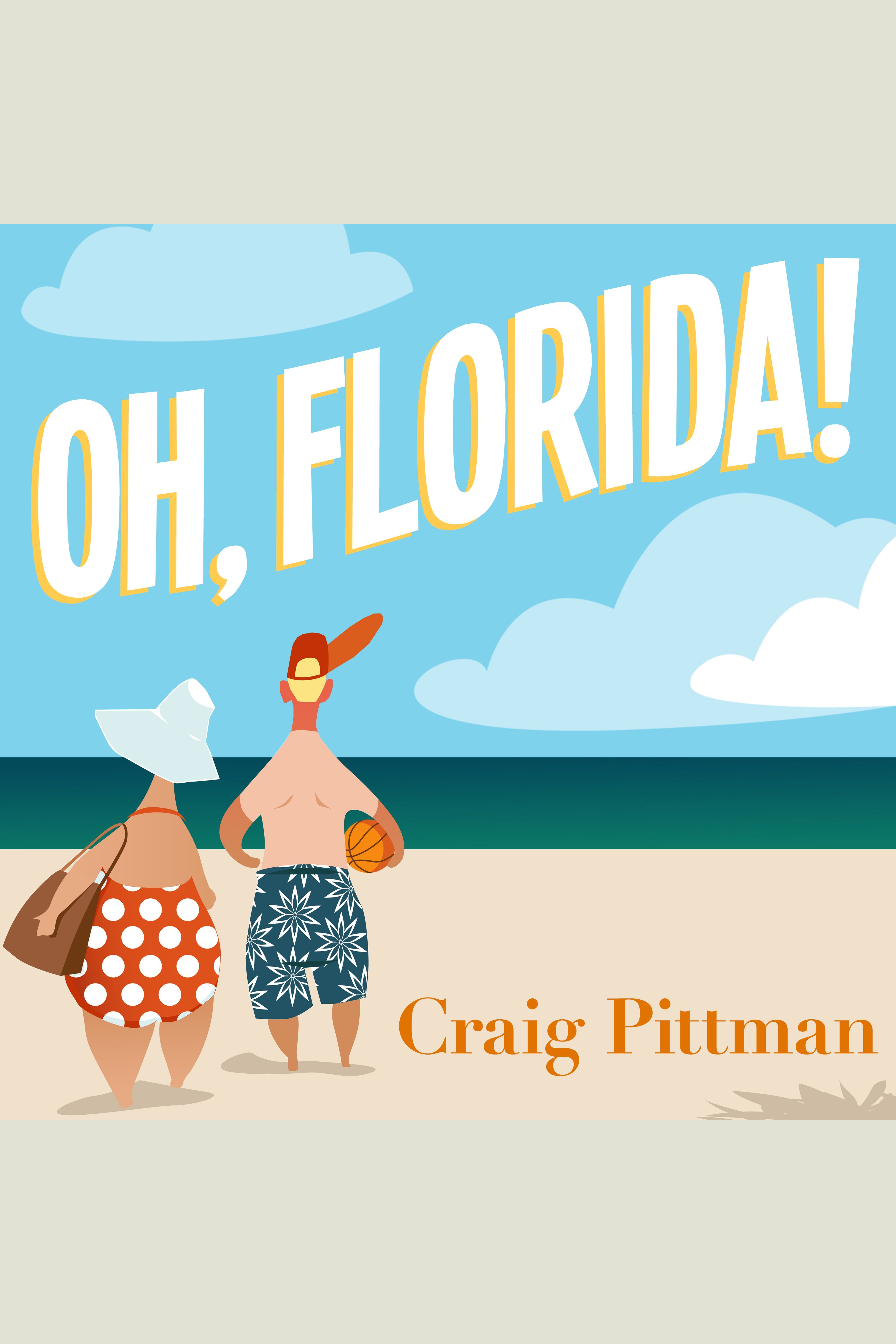 Imagen de portada para Oh, Florida! [electronic resource] : How America's Weirdest State Influences the Rest of the Country