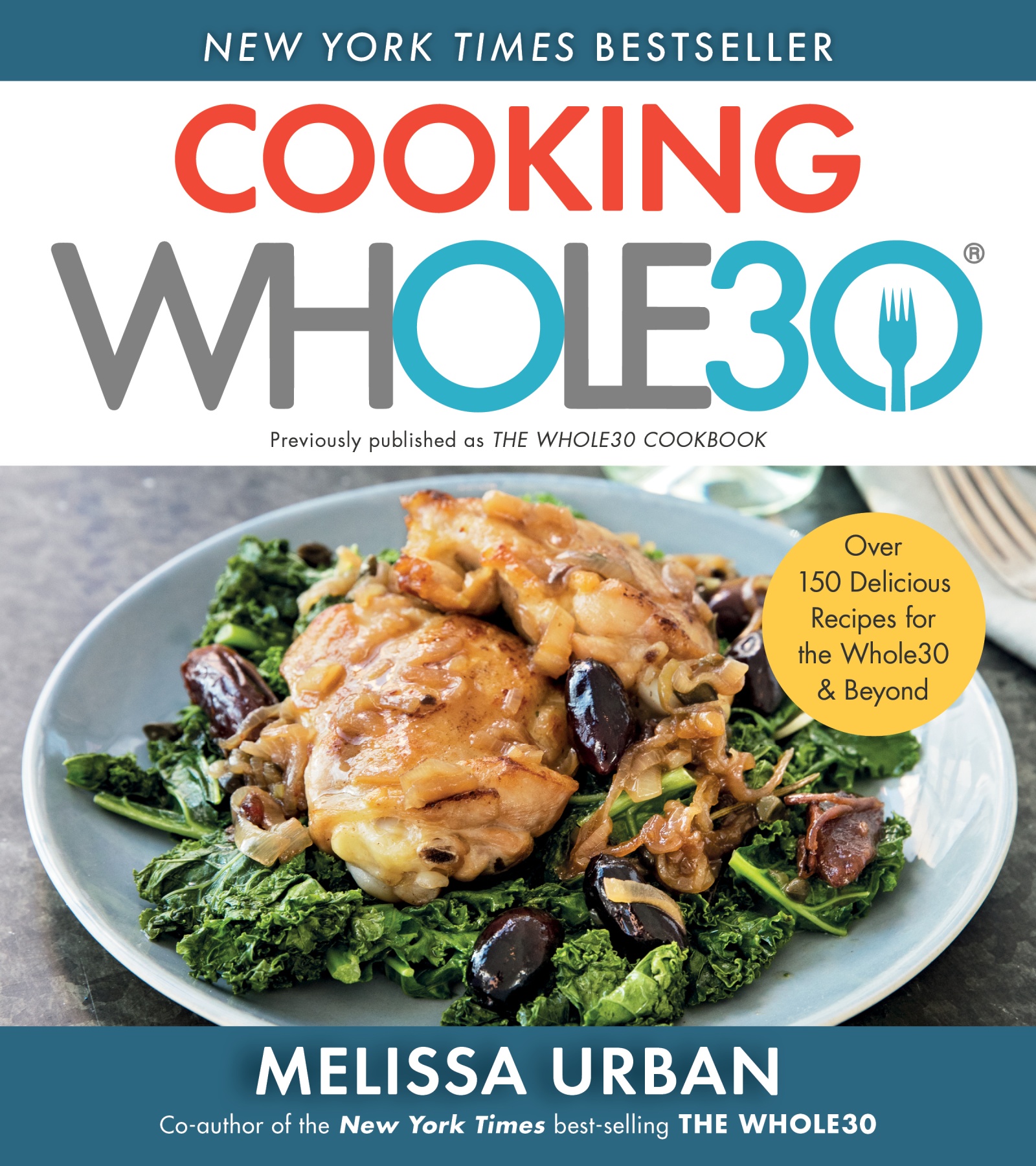 Cover image for Cooking Whole30 [electronic resource] : Over 150 Delicious Recipes for the Whole30 & Beyond