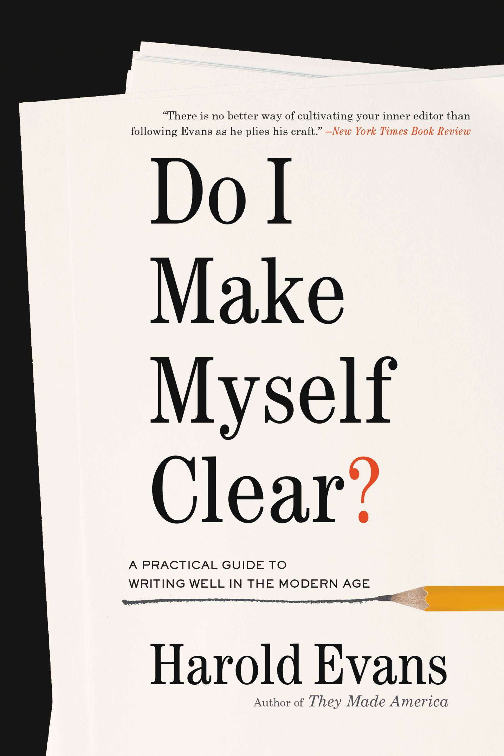 Image de couverture de Do I Make Myself Clear? [electronic resource] : Why Writing Well Matters