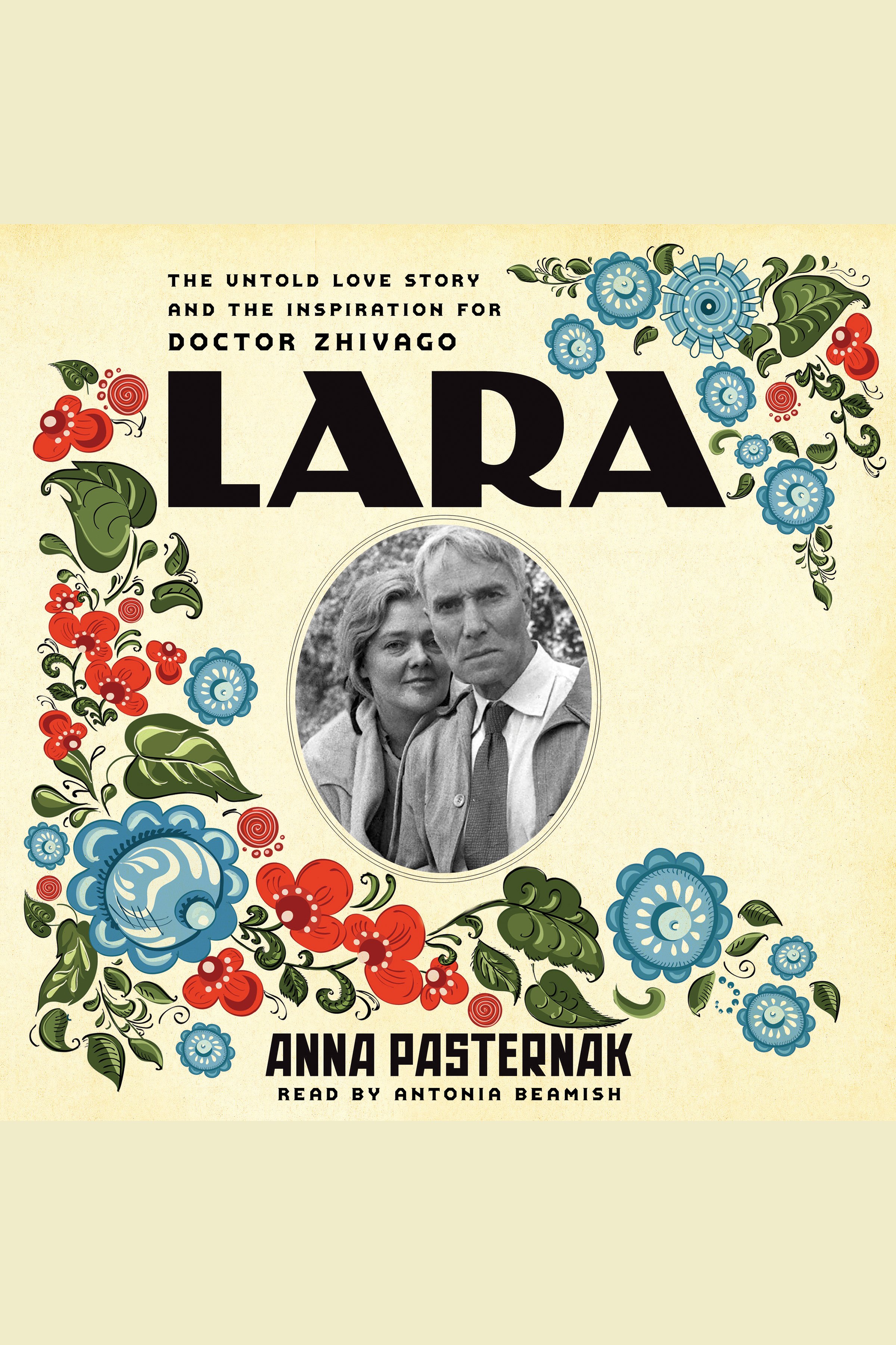 Lara The Untold Love Story and the Inspiration for Doctor Zhivago cover image