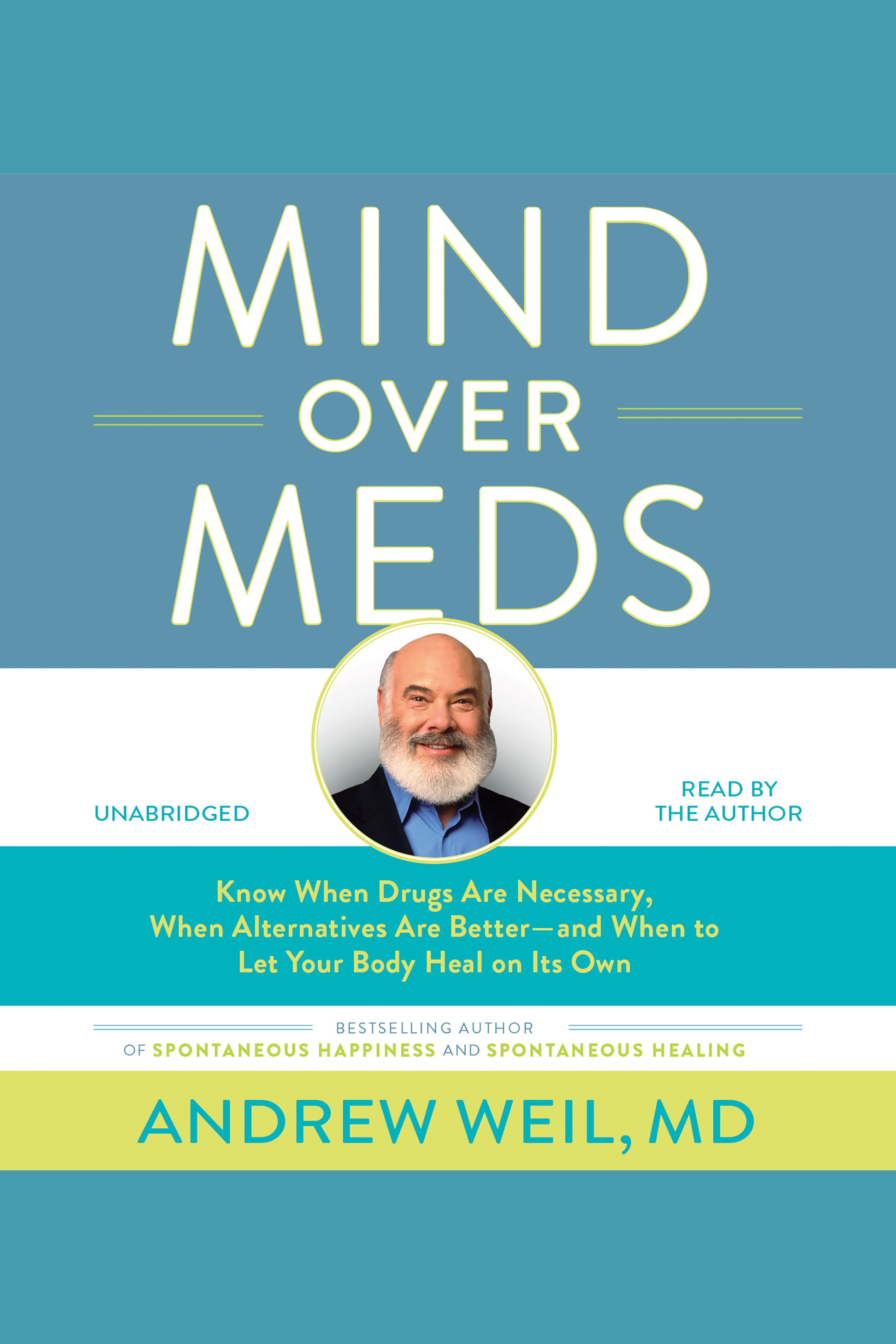 Cover image for Mind Over Meds [electronic resource] : Know When Drugs Are Necessary, When Alternatives Are Better -- and When to Let Your Body Heal on Its Own
