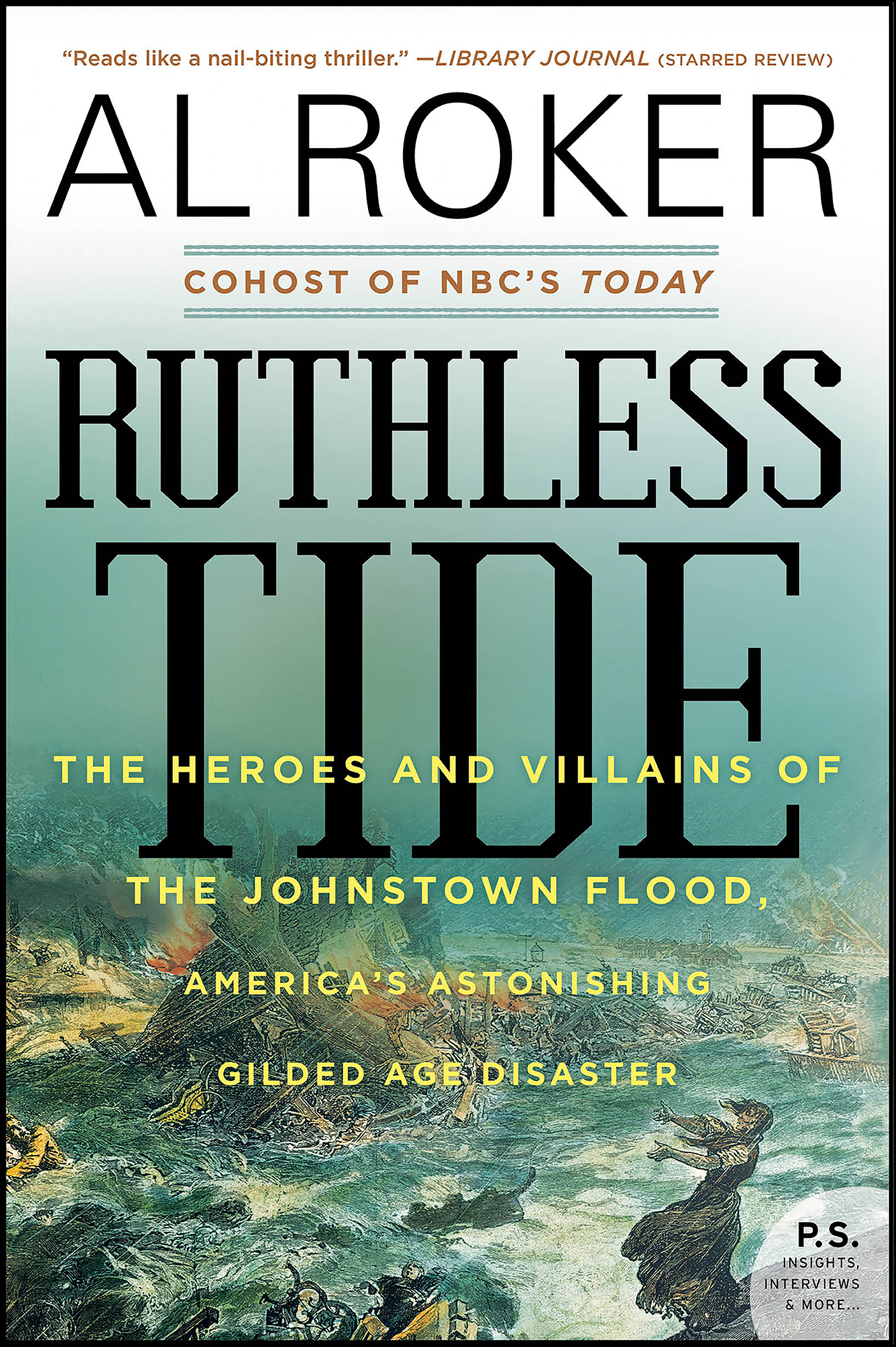 Ruthless tide the heroes and villains of the Johnstown flood, America's astonishing gilded age disaster cover image