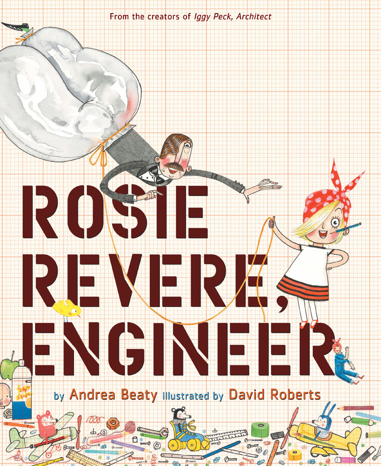 Rosie Revere, Engineer by Andrea Beaty