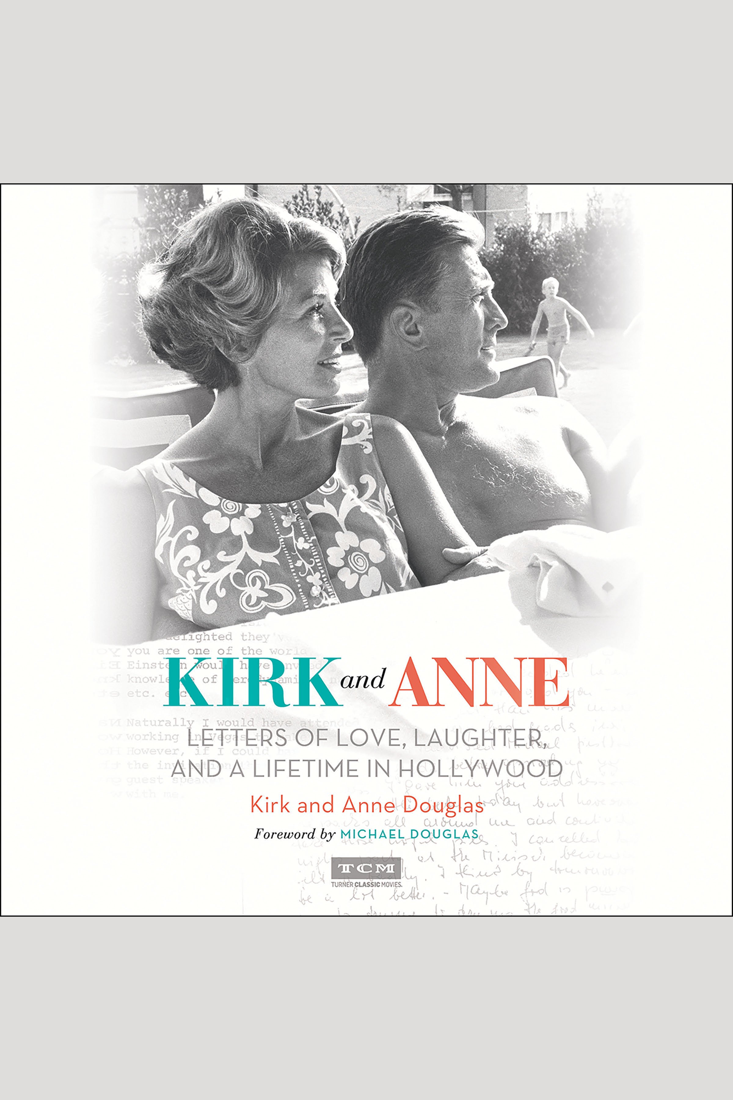 Cover image for Kirk and Anne [electronic resource] : Letters of Love, Laughter, and a Lifetime in Hollywood