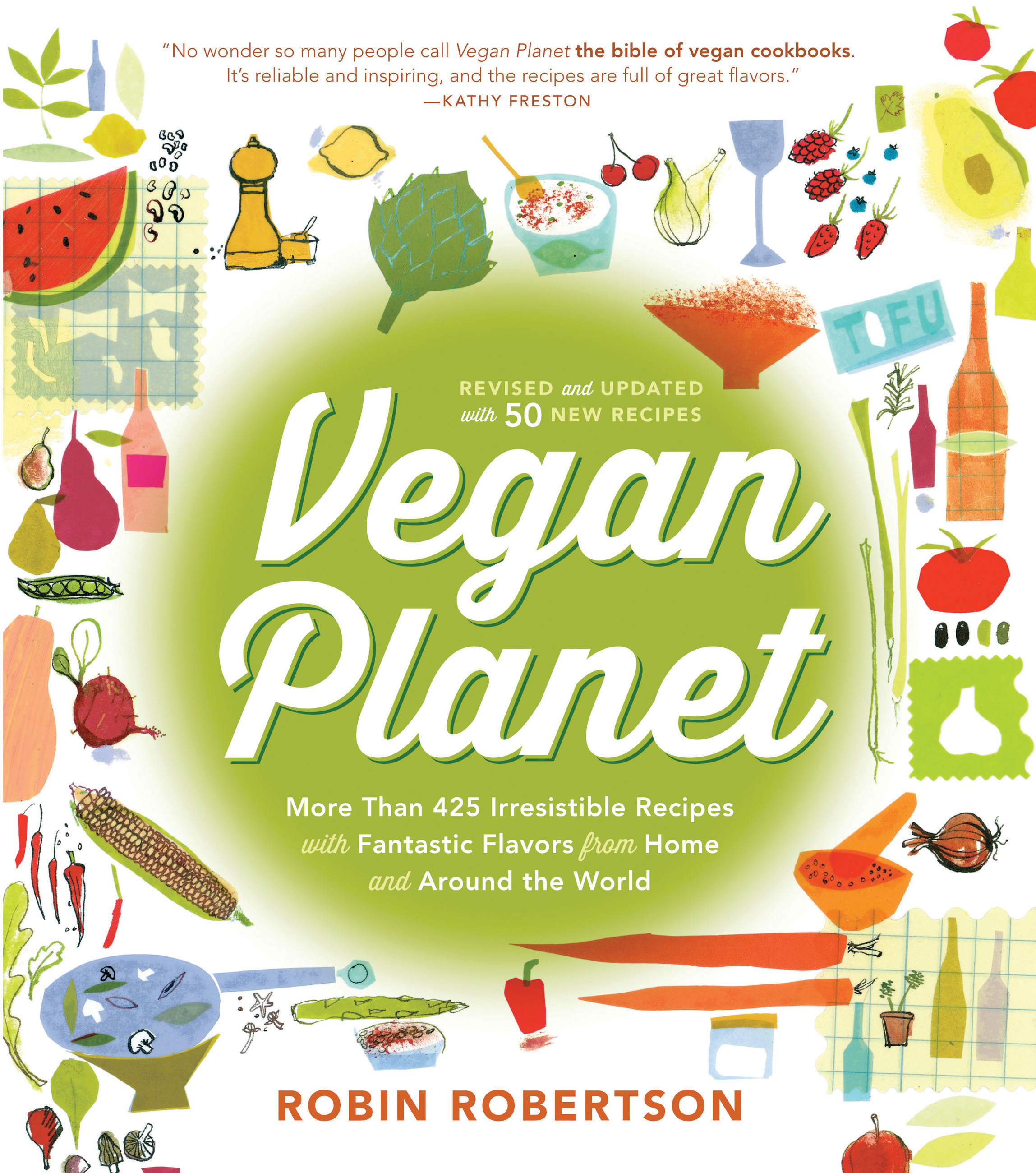 The vegan planet : 425 irresistible recipes with fantastic flavors from home and around the world