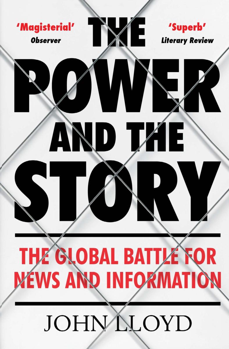 The power and the story : the global battle for news and information