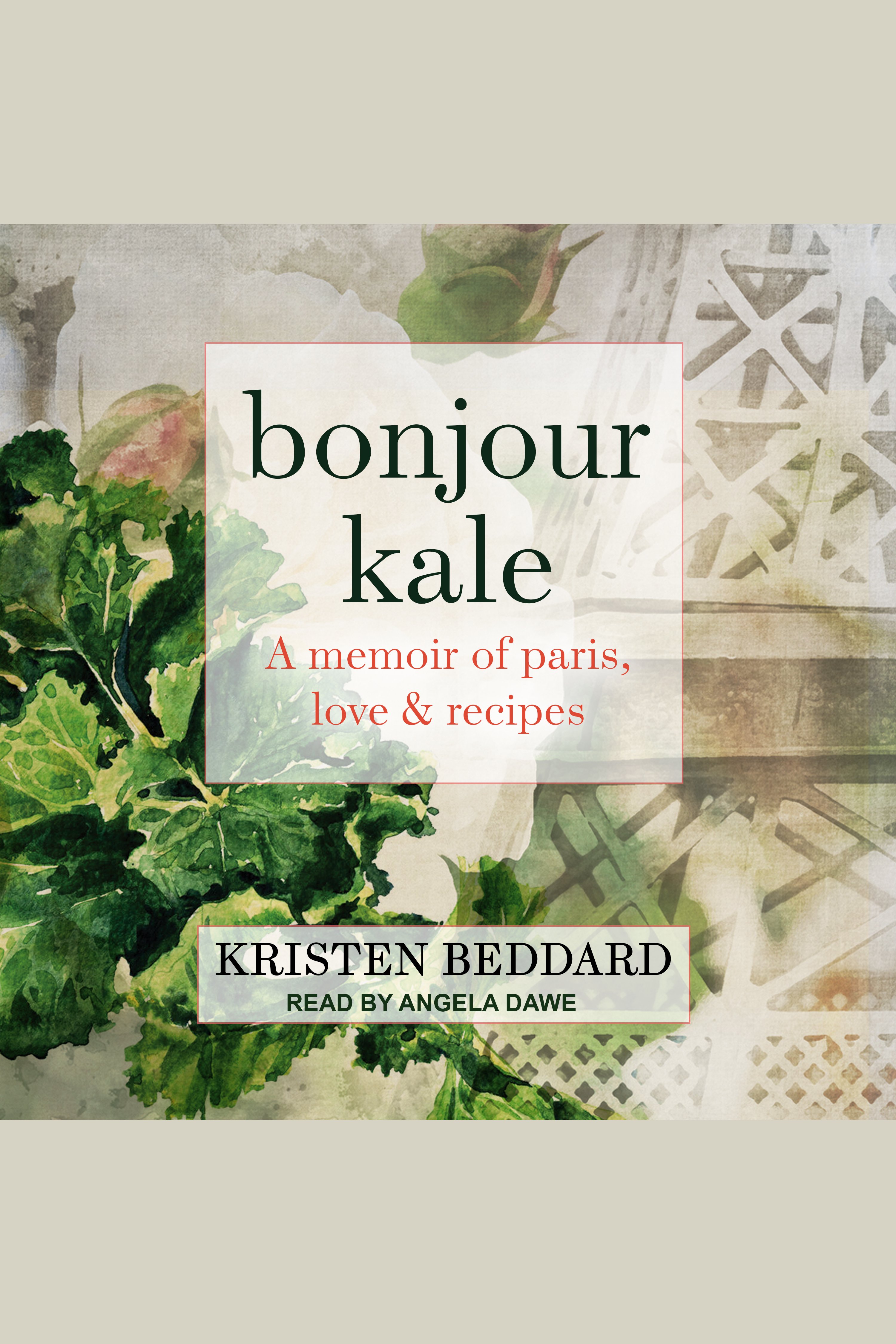 Umschlagbild für Bonjour Kale [electronic resource] : A Memoir of Paris, Love, and Recipes
