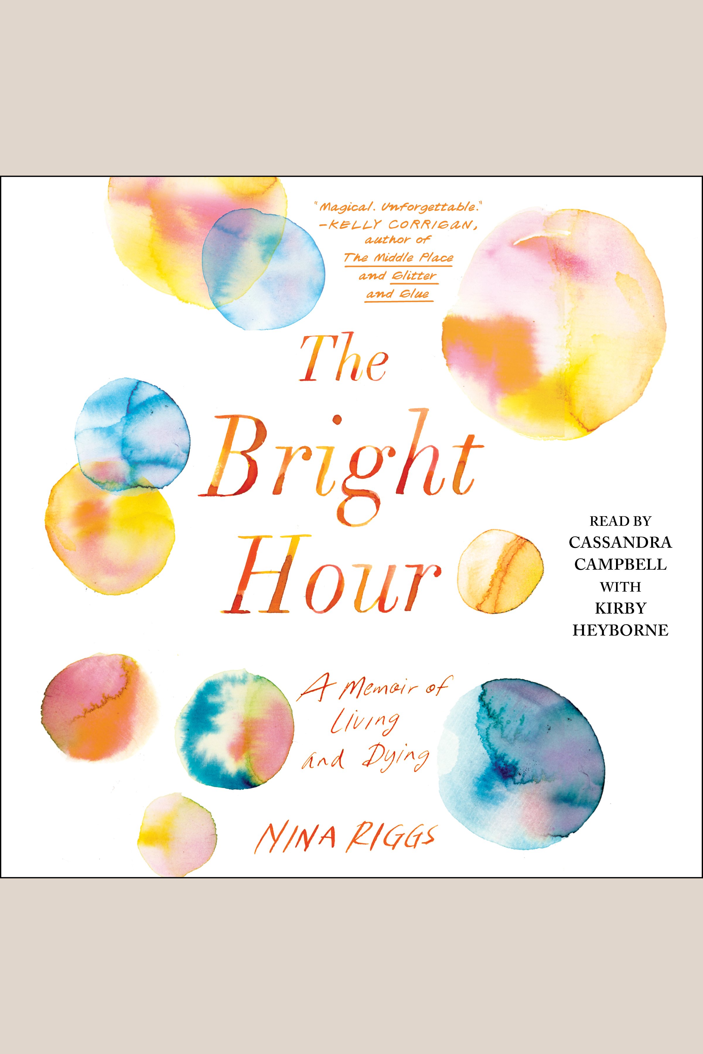The bright hour a memoir of living and dying cover image