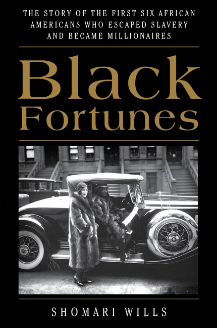 Image de couverture de Black Fortunes [electronic resource] : The Story of the First Six African Americans Who Escaped Slavery and Became Millionaires