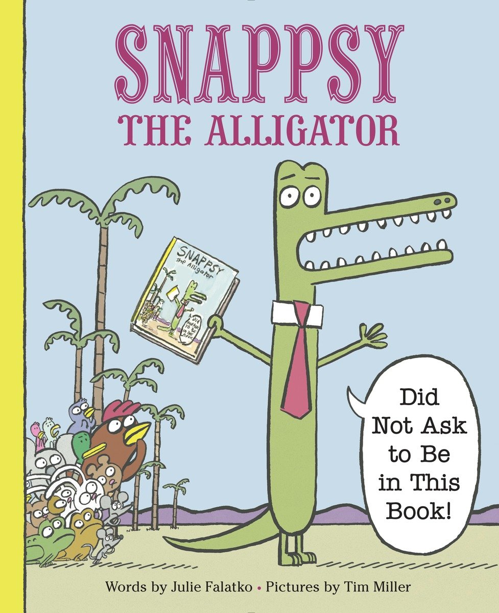 Snappsy the alligator (did not ask to be in this book!) cover image