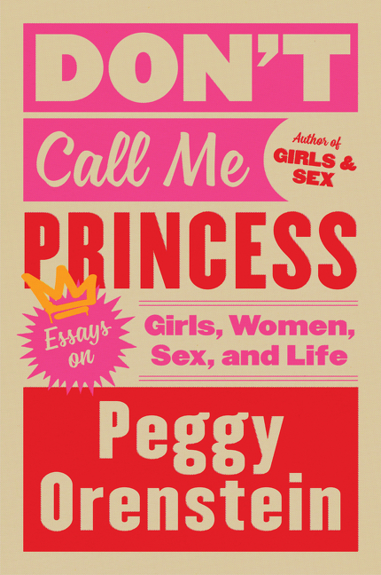 Image de couverture de Don't Call Me Princess [electronic resource] : Essays on Girls, Women, Sex and Life