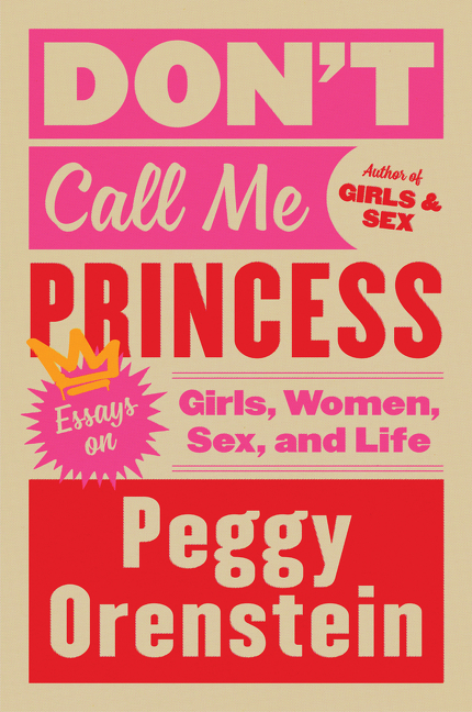 Umschlagbild für Don't Call Me Princess [electronic resource] : Essays on Girls, Women, Sex and Life