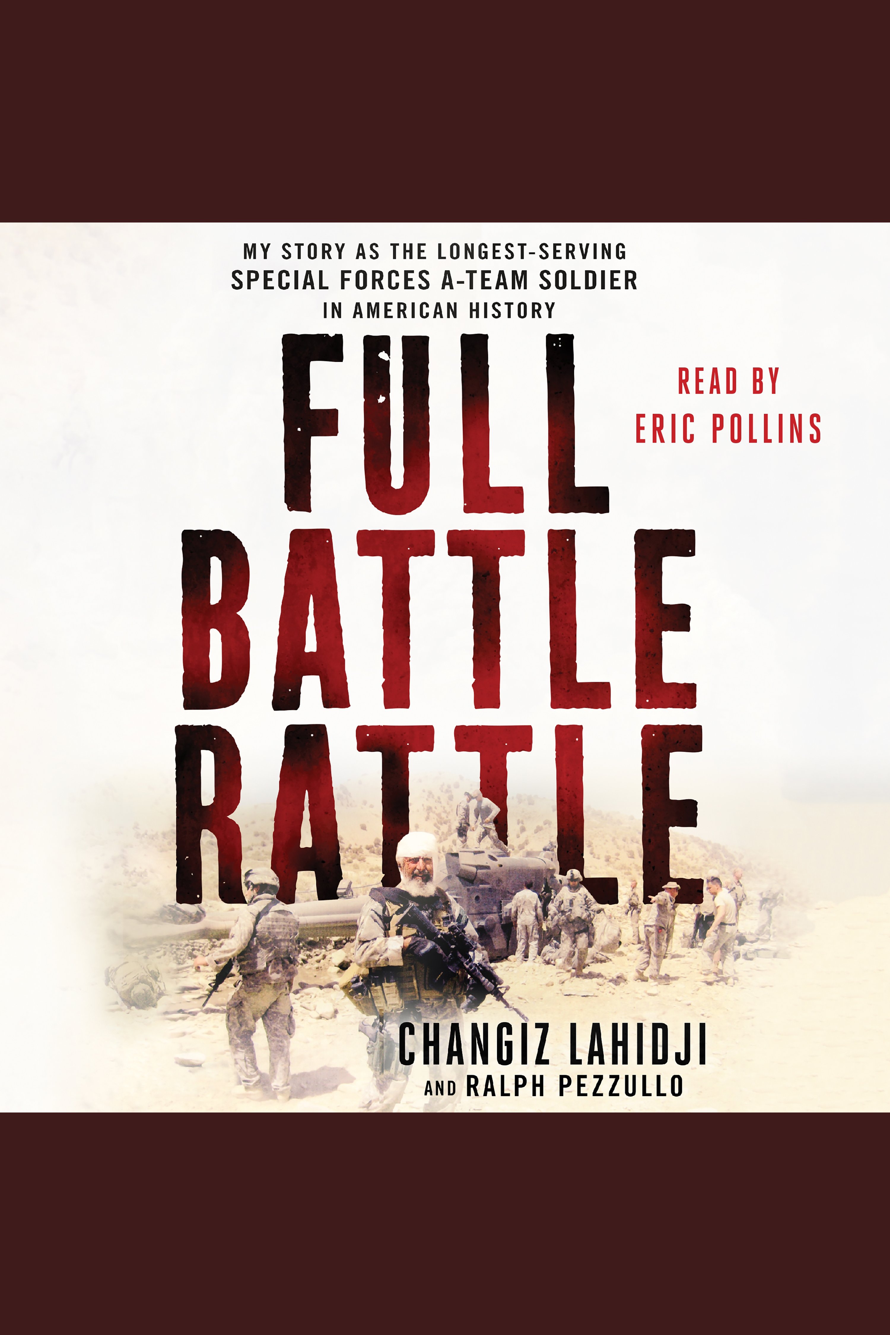 Cover image for Full Battle Rattle [electronic resource] : My Story as the Longest-Serving Special Forces A-Team Soldier in American History