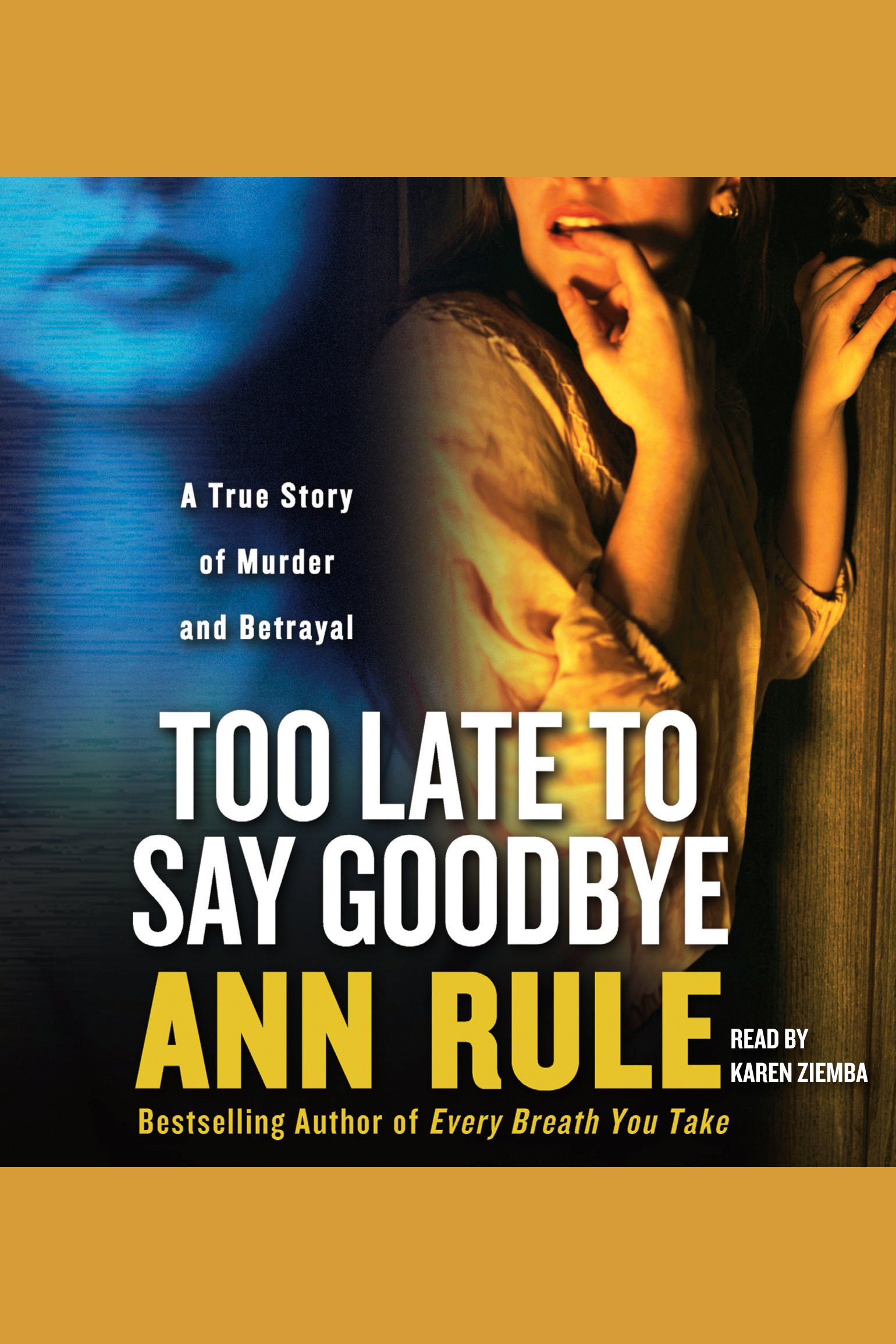 Too Late to Say Goodbye A True Story of Murder and Betrayal cover image